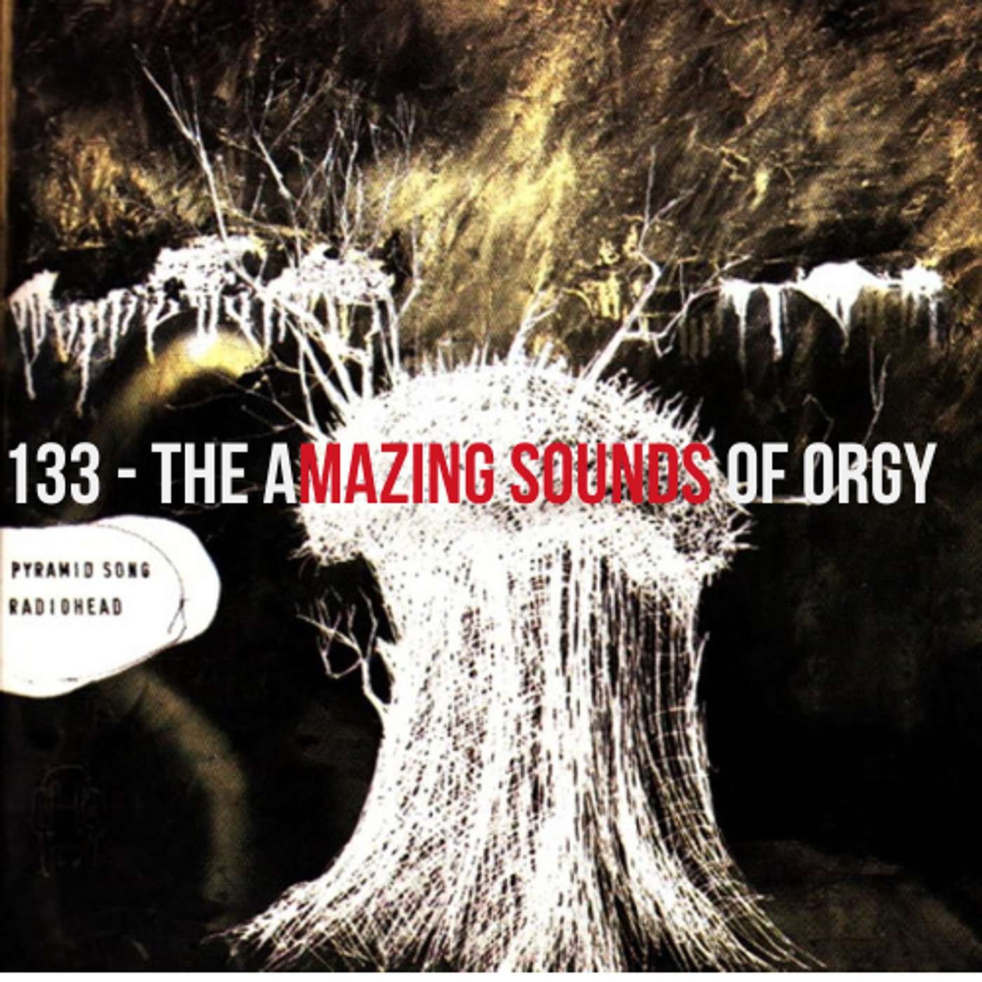 The Amazing Sounds of Orgy (Pyramid Song Single)