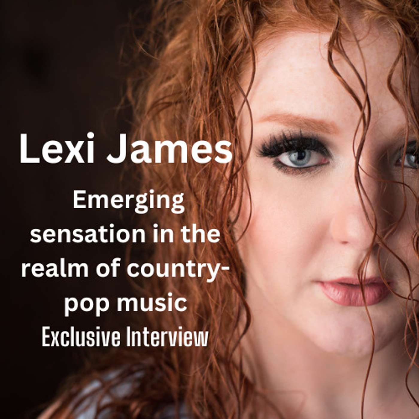 Lexi James - Emerging Sensation in the Realm of Country-pop Music episode artwork