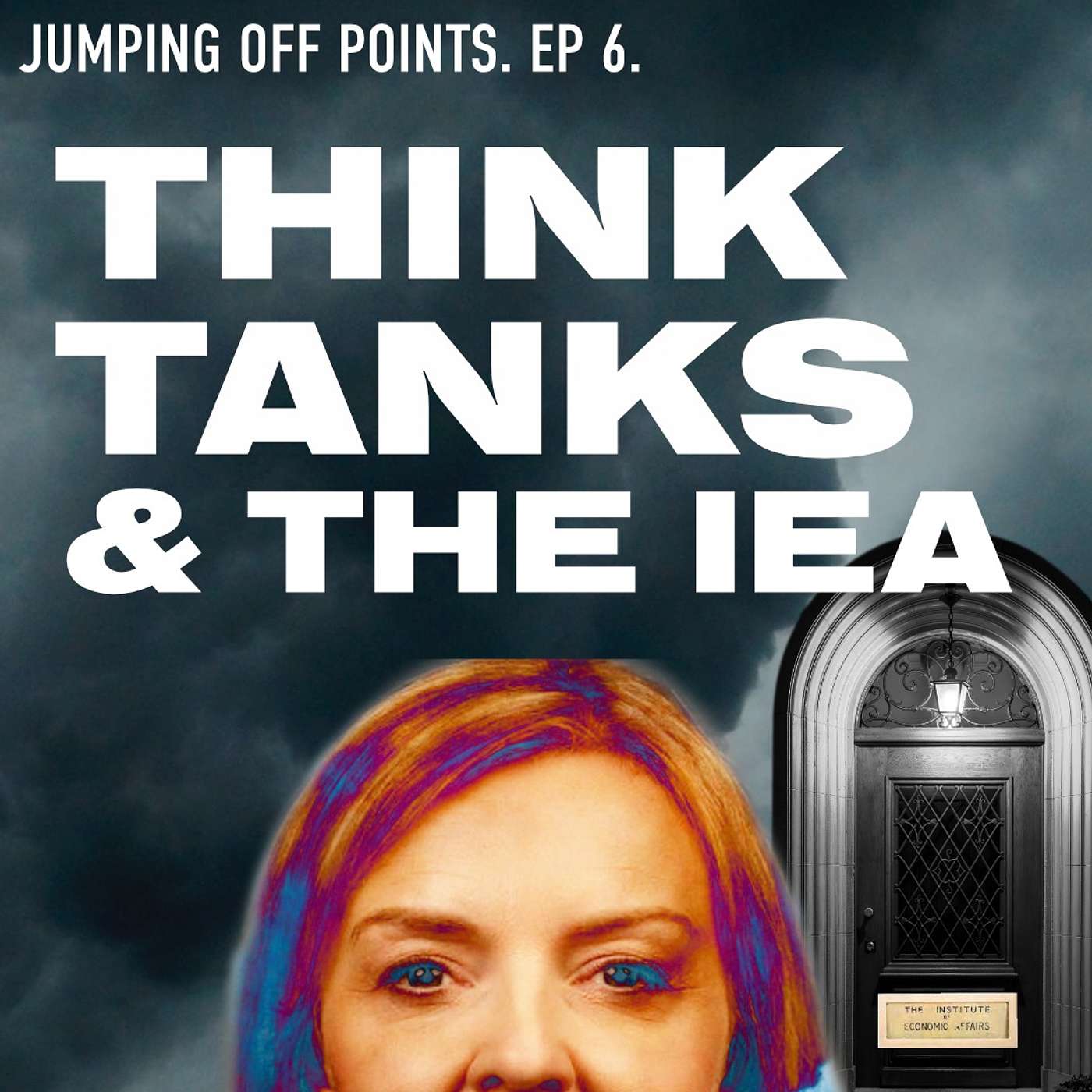 Ep.6 - Think Tanks, Truss & the IEA