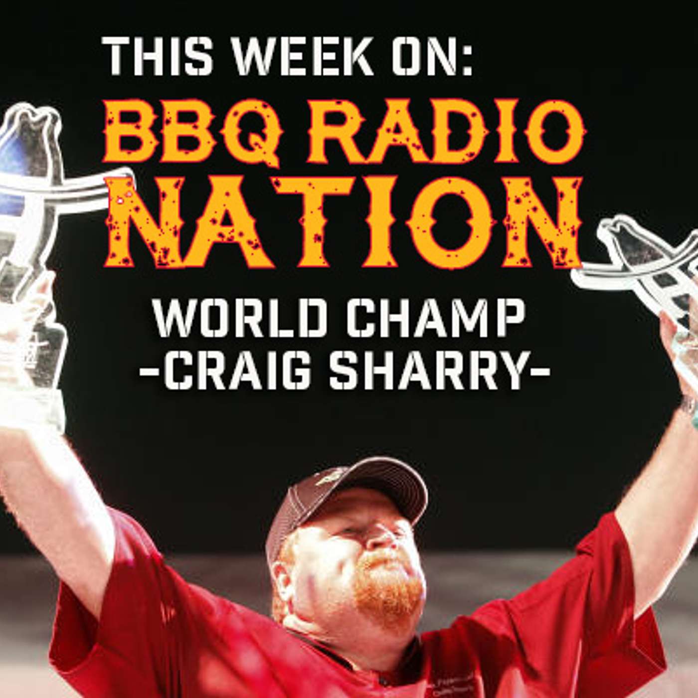 CRAIG SHARRY and the BBQ Champs Academy Classes on BBQ RADIO NETWORK