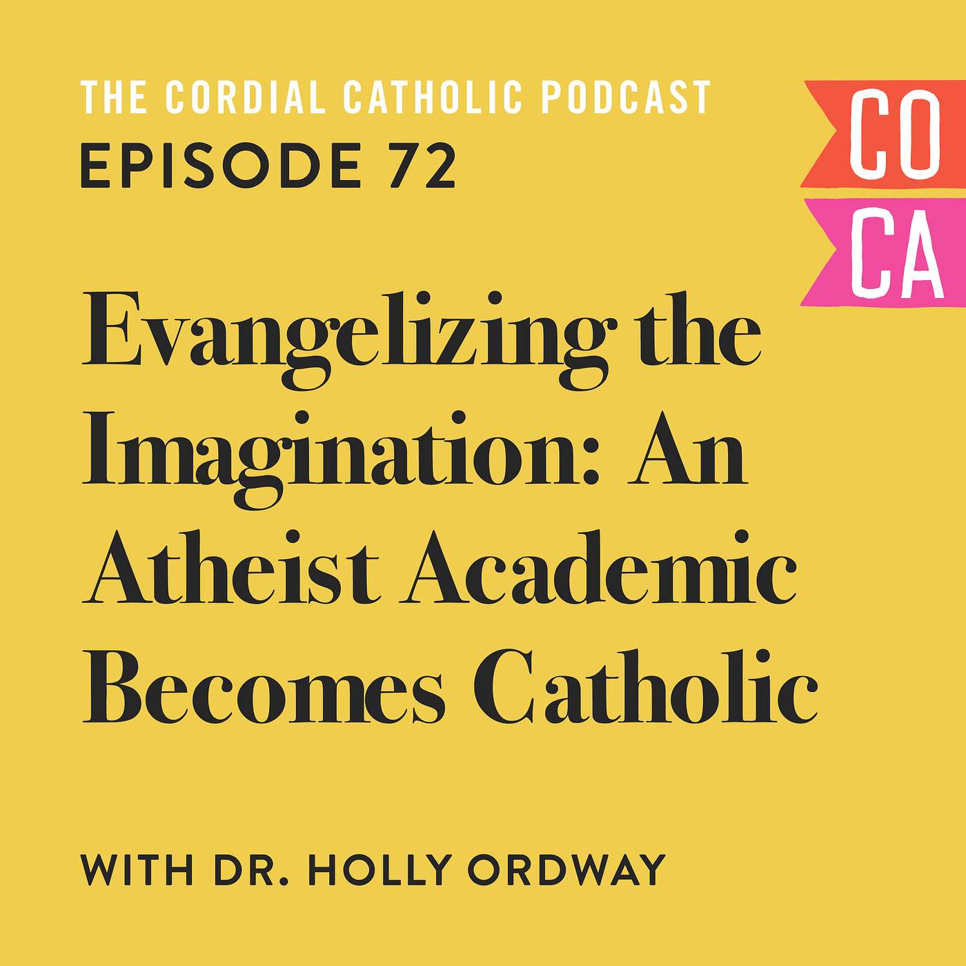 072: An Atheist Academic Becomes Catholic (w/ Dr. Holly Ordway)