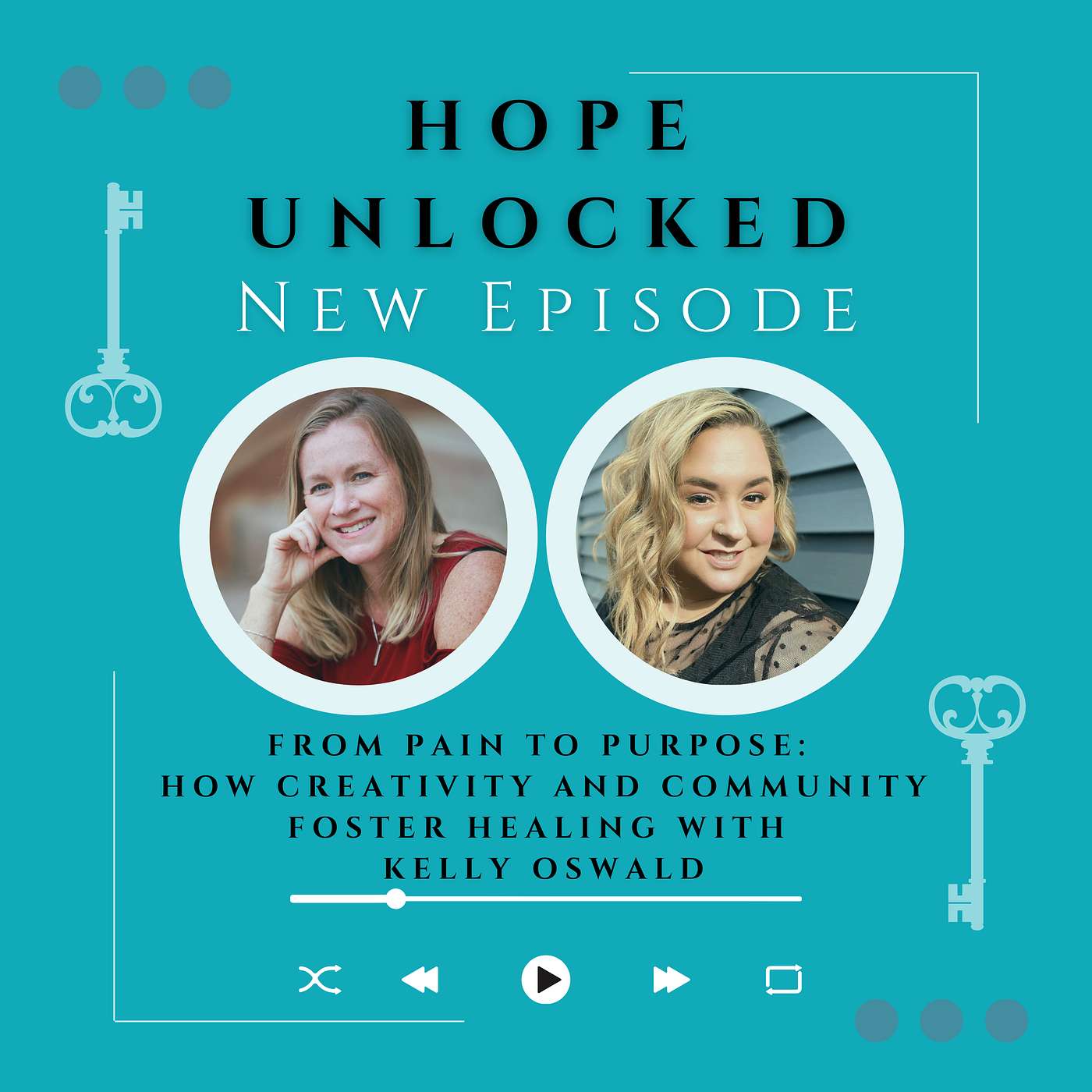 From Pain to Purpose: How Creativity and Community Foster Healing with Kelly Oswald