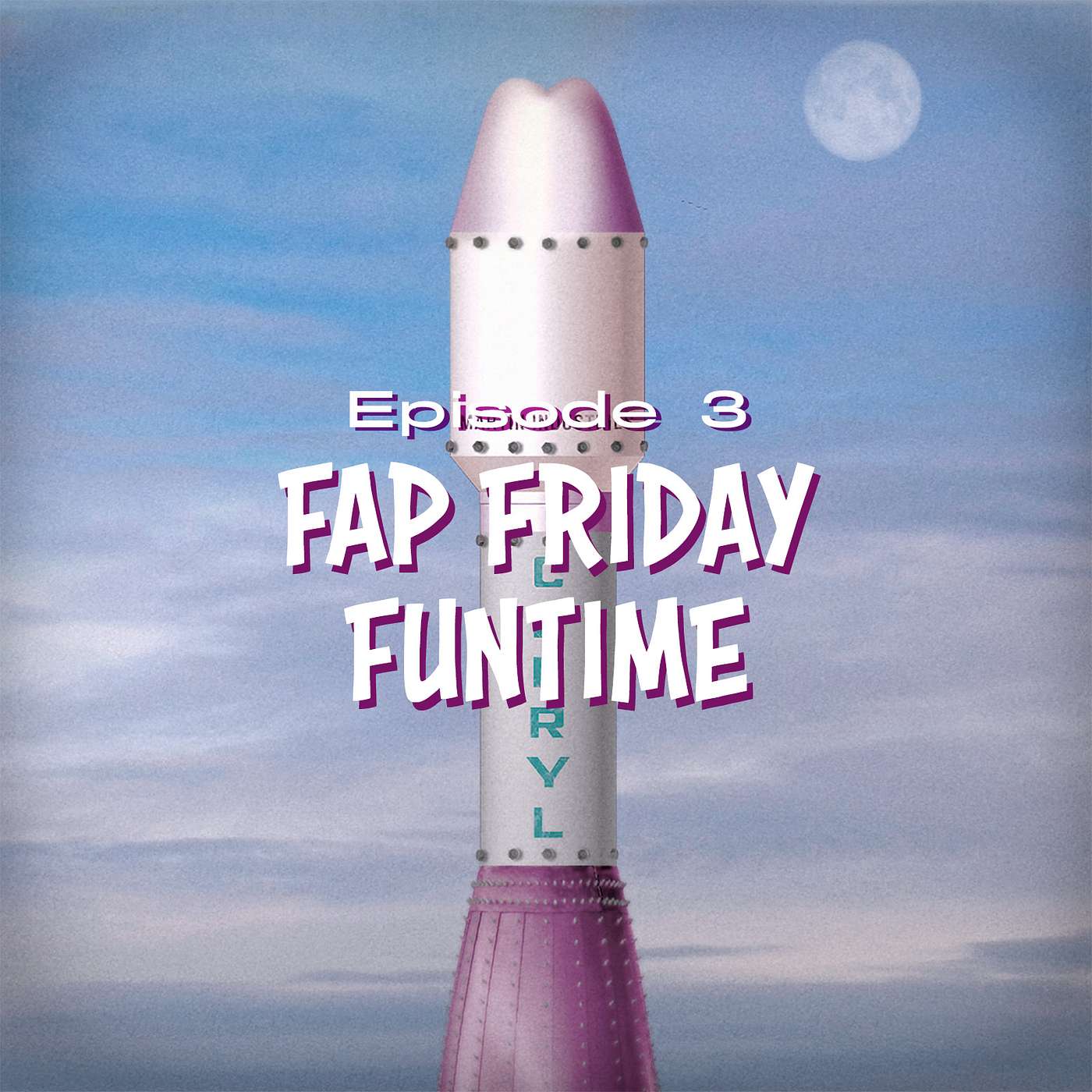 Part 3 | Fap Friday Funtime episode artwork