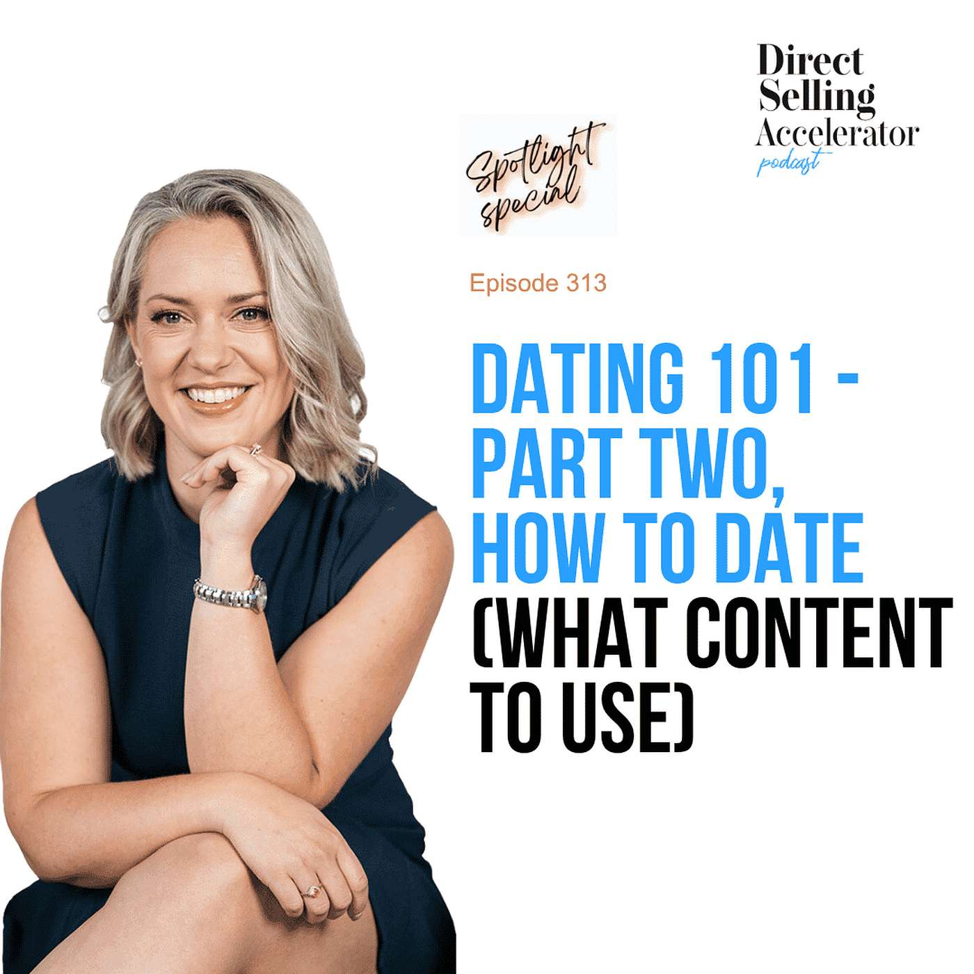 EP 313: Dating 101 - Part two, how to date (what content to use) episode artwork