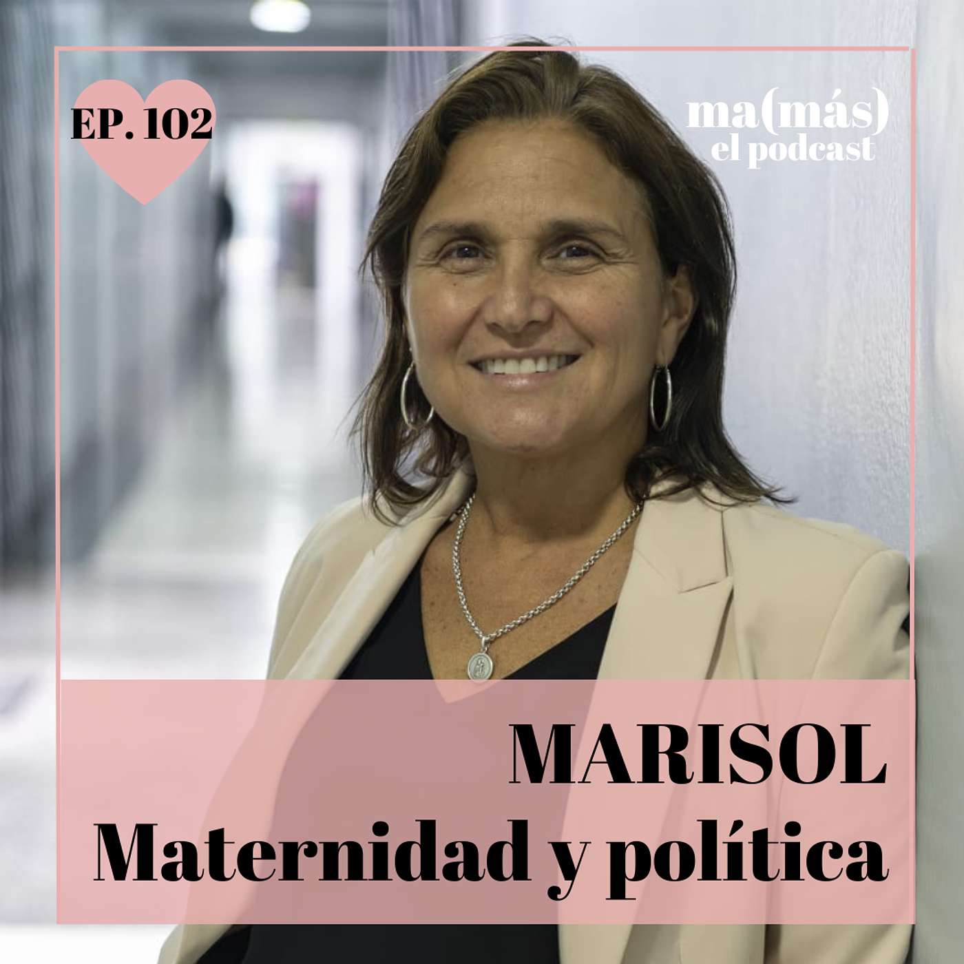Episodio 102 - Marisol, MATERNIDAD Y POLITICA