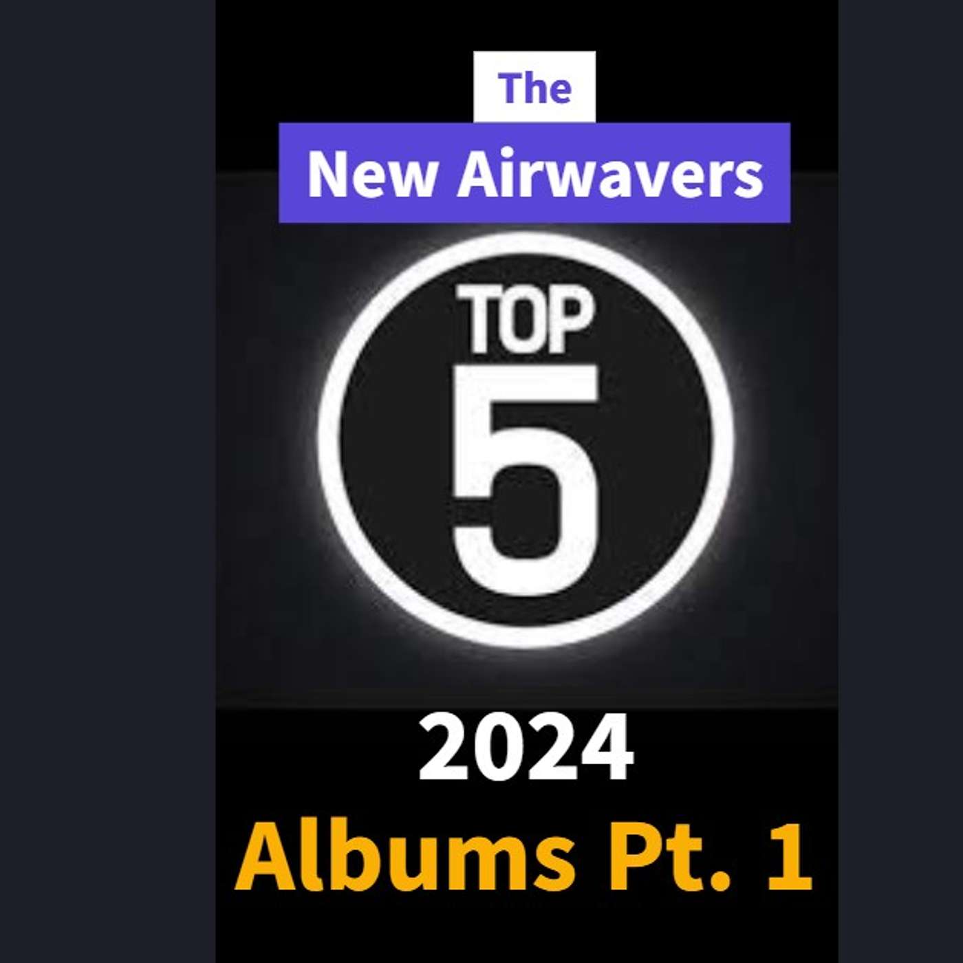 The New Airwavers - Top 5 - Albums of 2024 Part 1 episode artwork