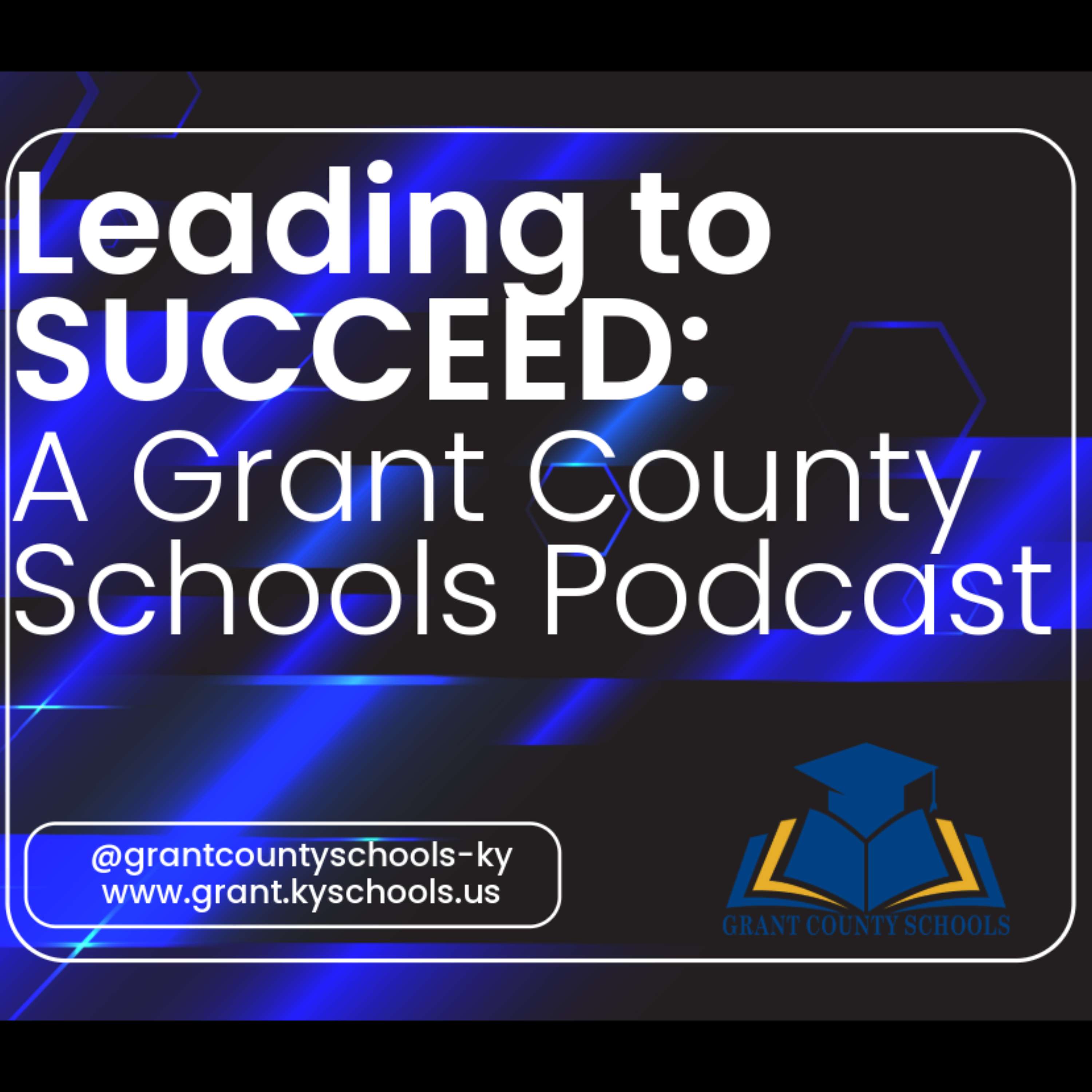 Leading to SUCCEED: A Grant County Schools Podcast podcast artwork
