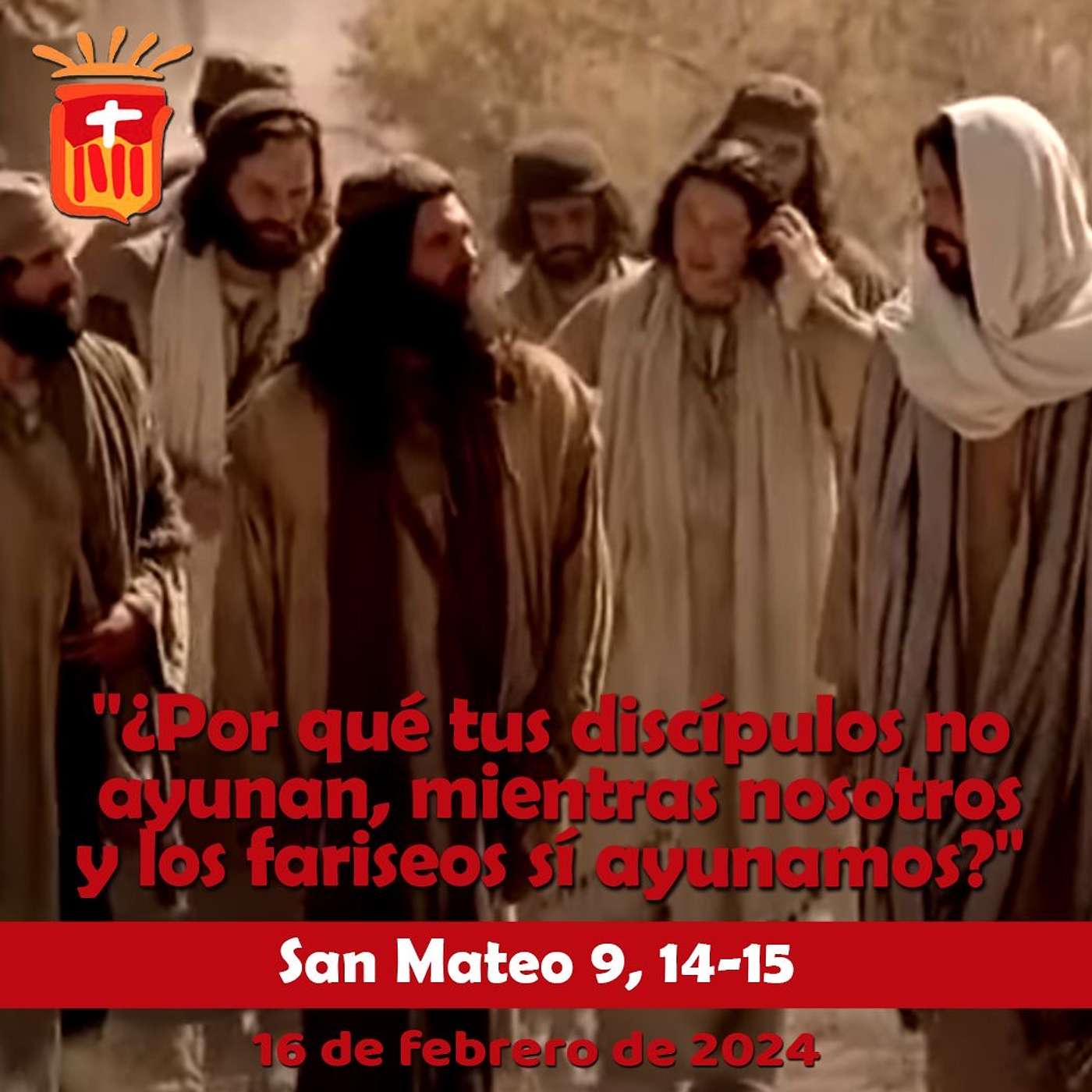 2024-02-16 San Mateo 9, 14-15 Viernes después de Ceniza