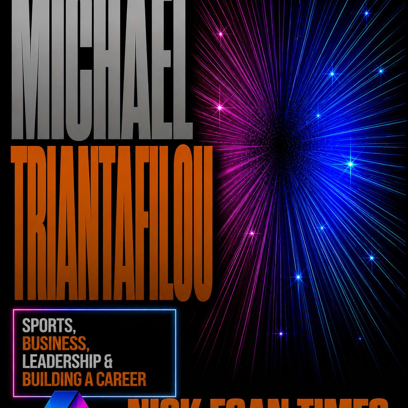 Michael Triantafilou Sports, Business, Leadership & Building a Career | Nick Egan Times episode artwork