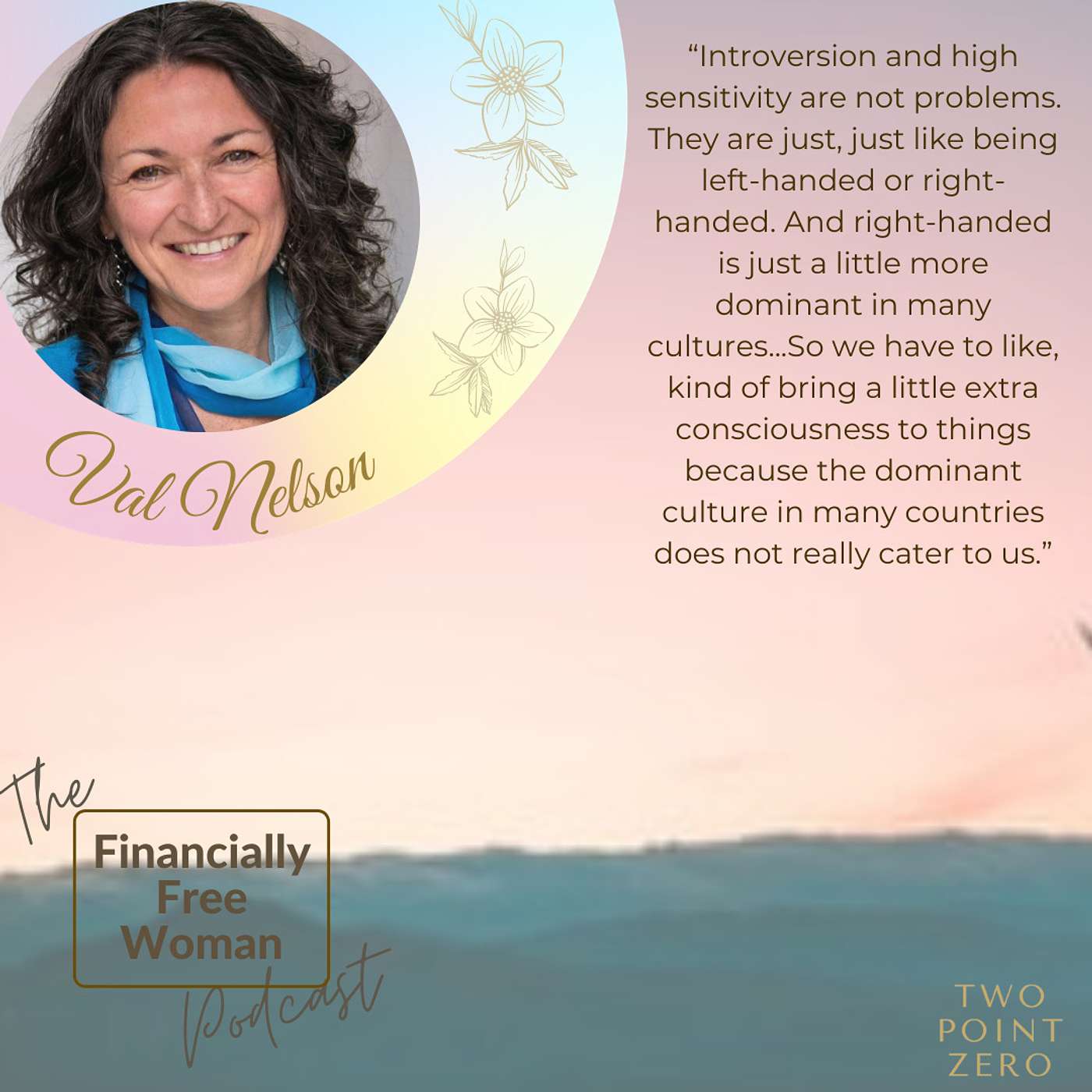 025. Understanding Introversion, High Sensitivity and Using These to Live Your True Calling, with Career & Business Coach, Val Nelson episode artwork