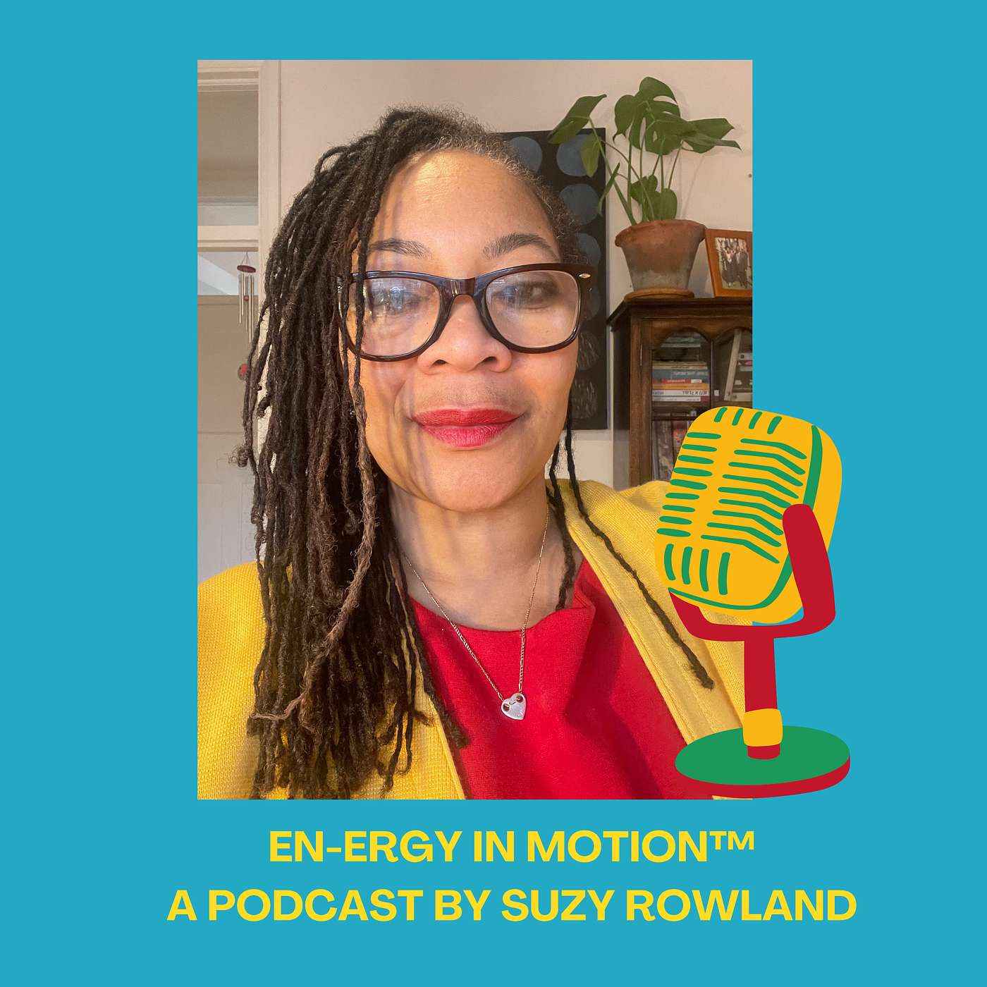 En-ERGY IN MOTION (™) podcast by Suzy Rowland