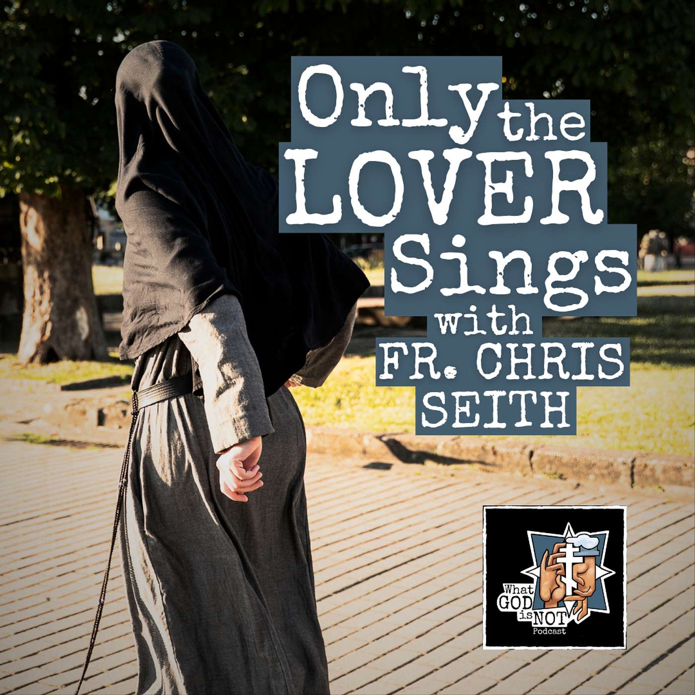 Only the Lover Sings with Fr. Chris Seith