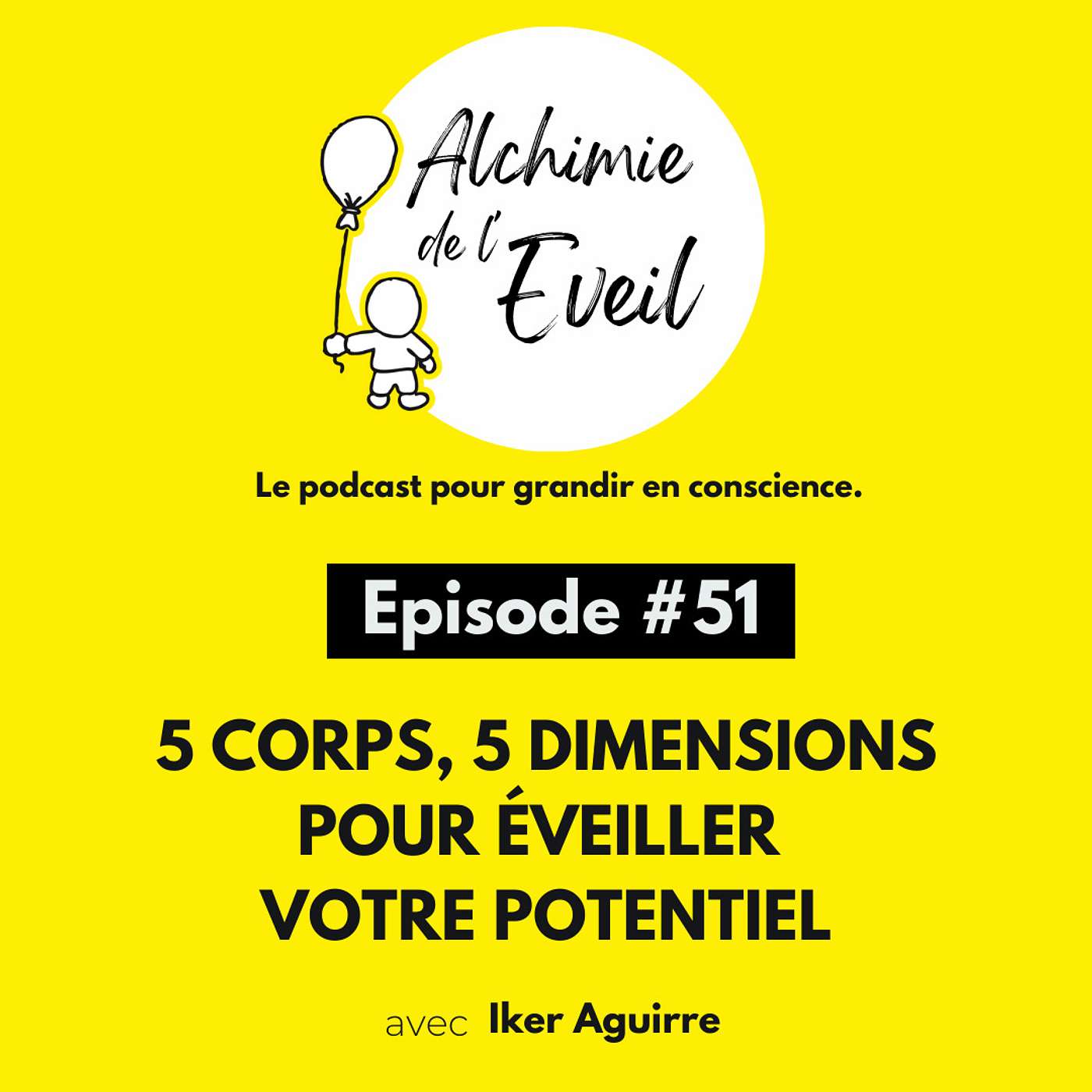 Ep. 51 : 5 Corps, 5 Dimensions pour Eveiller Votre Potentiel episode artwork
