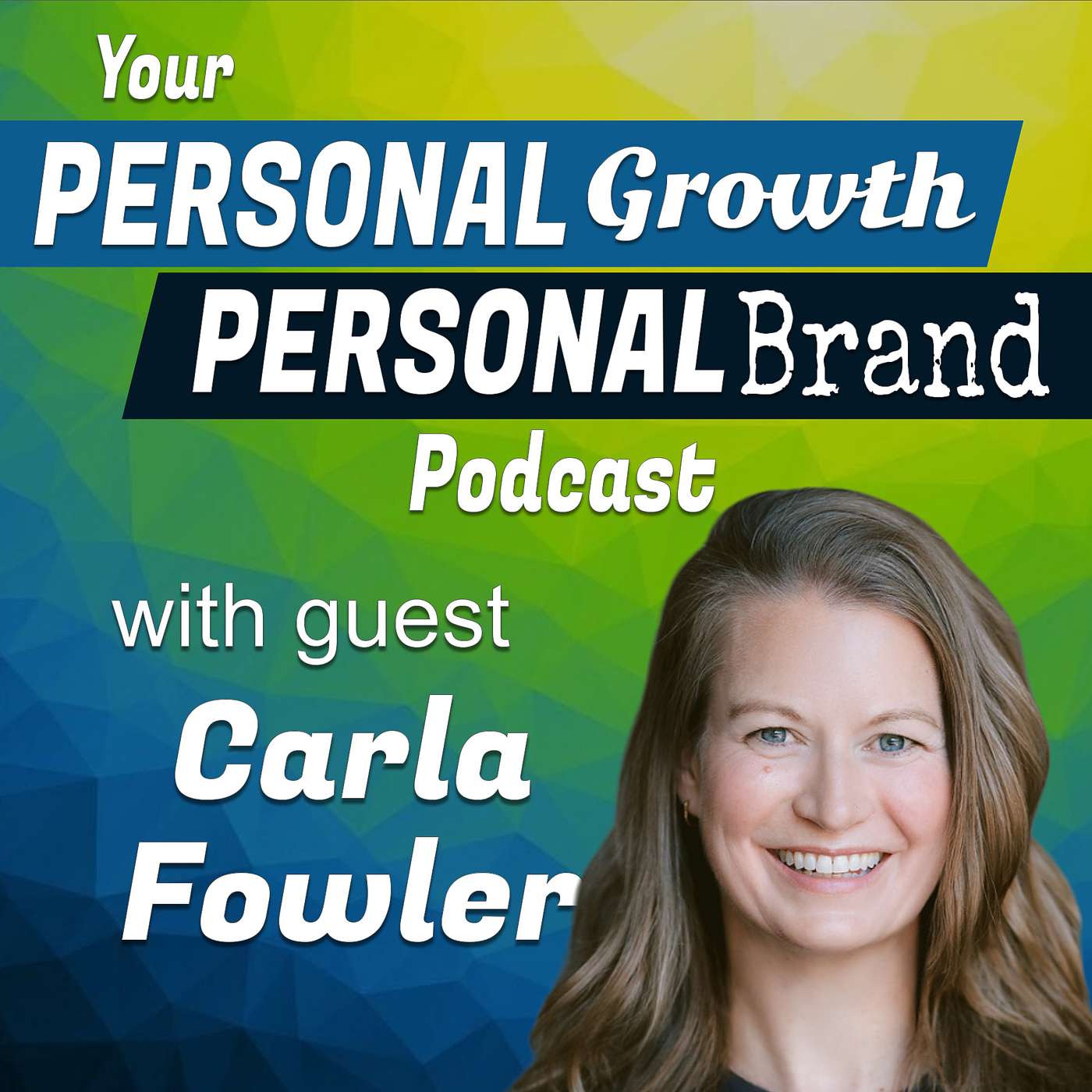 Your Personal Growth, Personal Brand Podcast