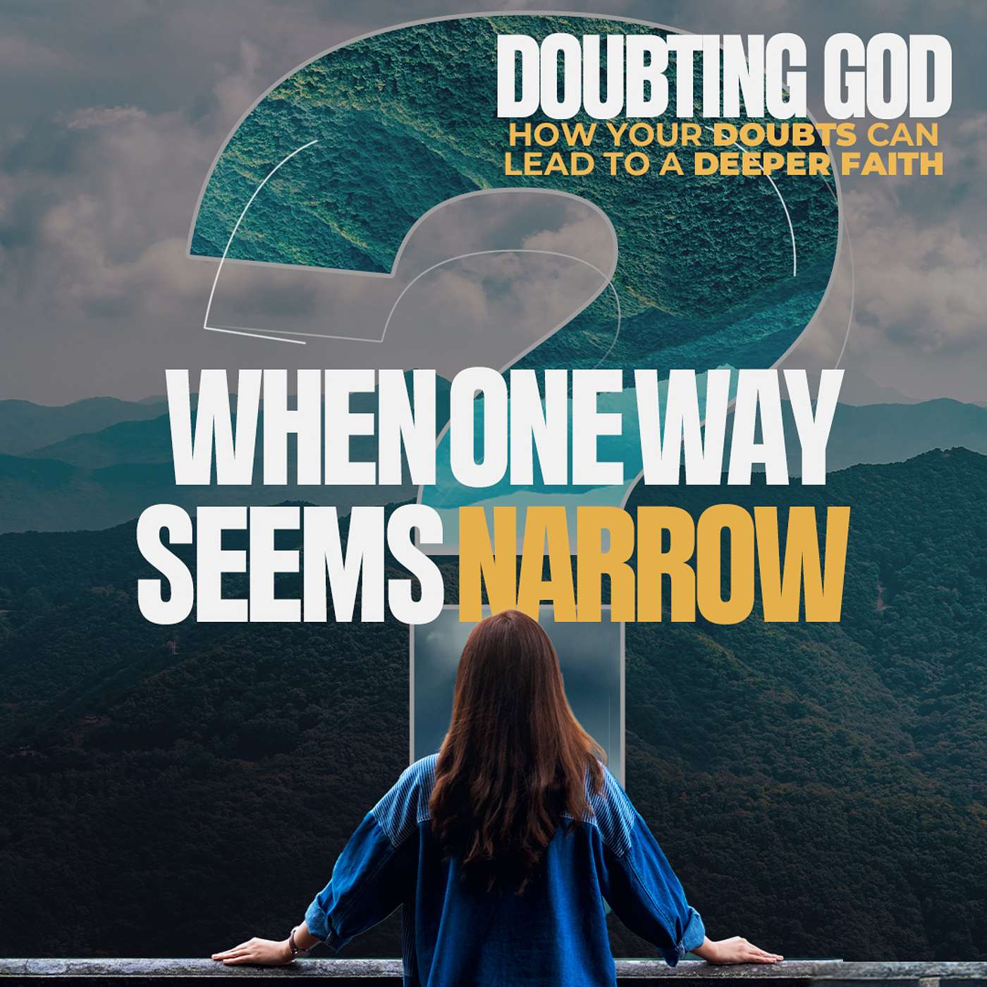 Doubting God: When One Way Seems Narrow