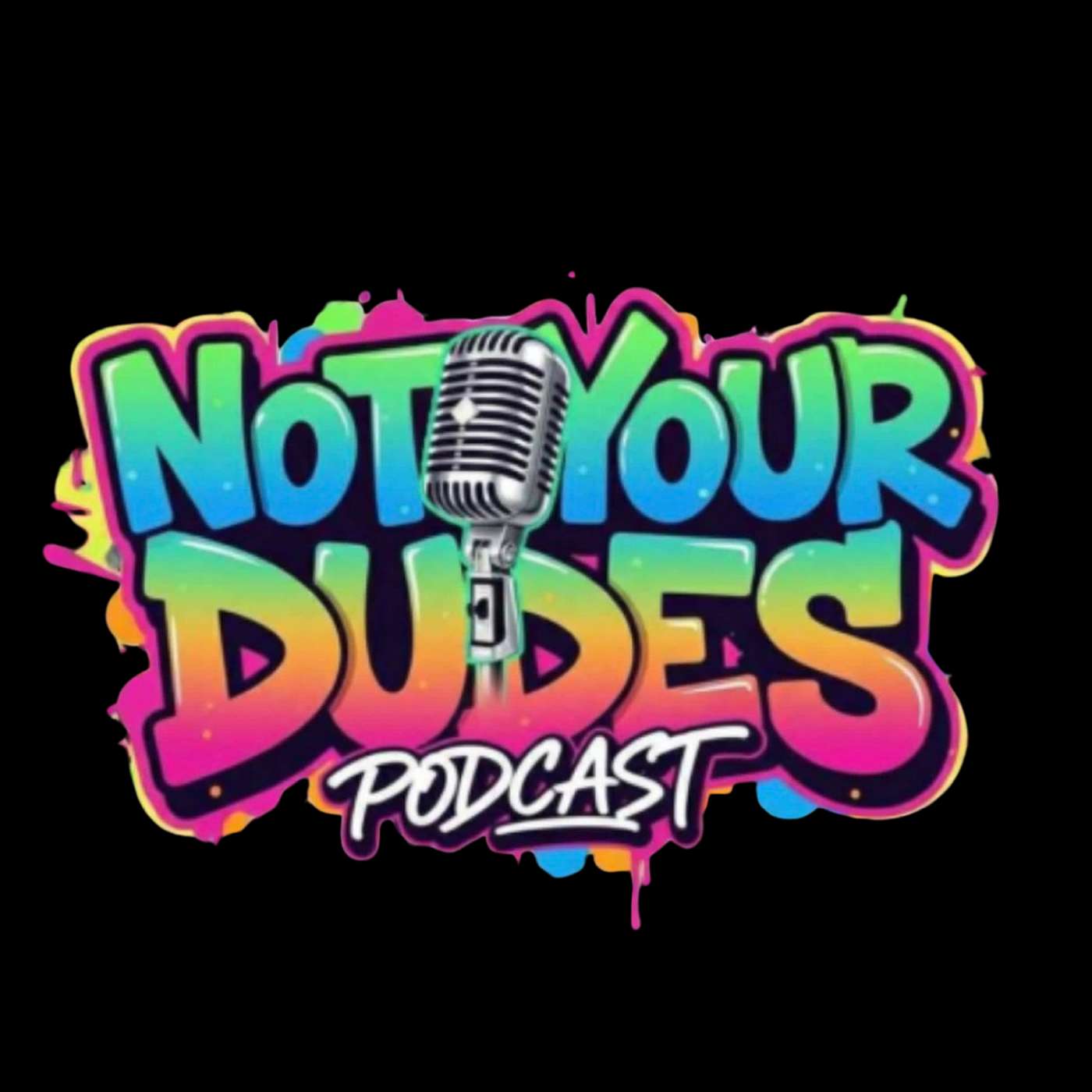 Not Your Dudes Podcast podcast artwork