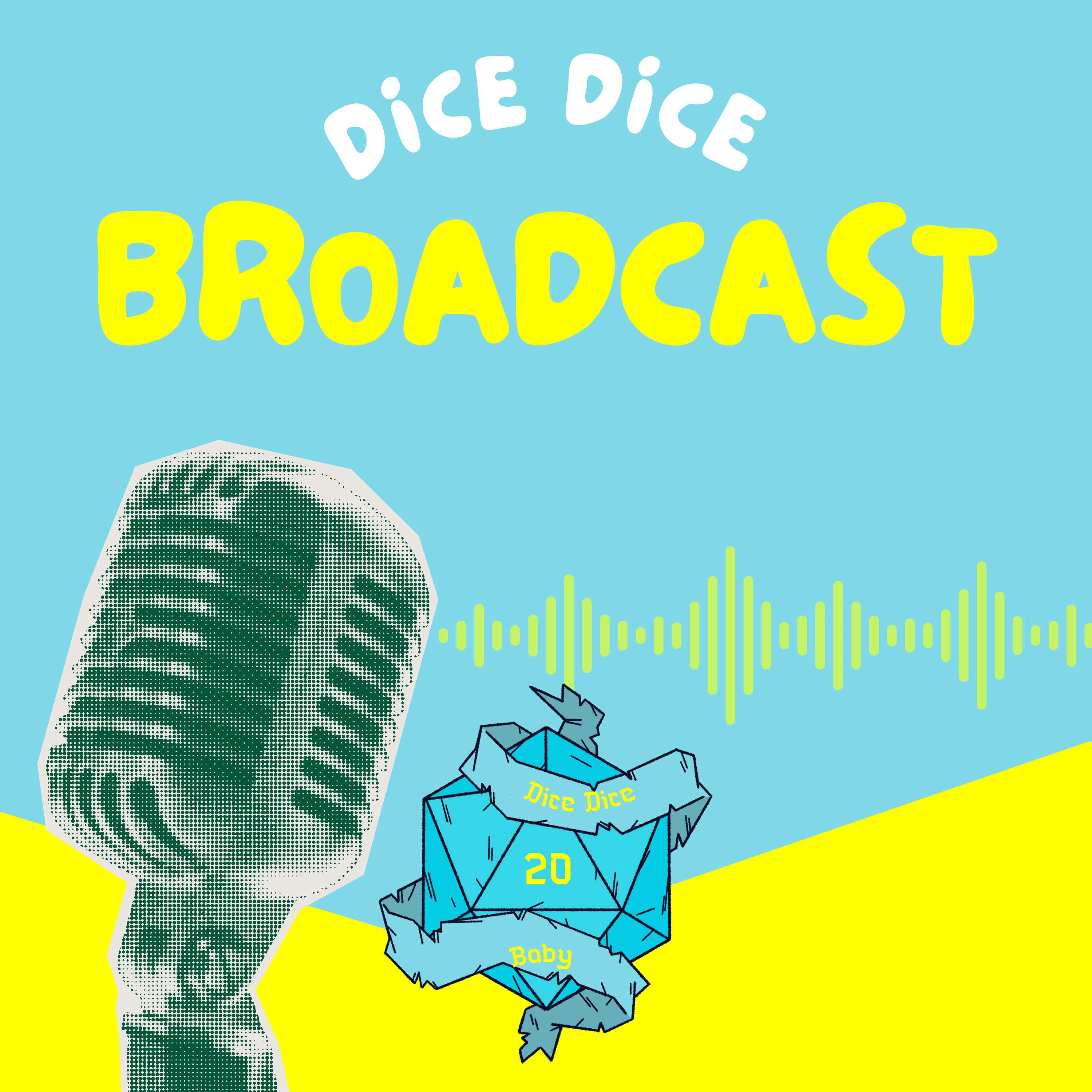 DICE DICE BROADCAST