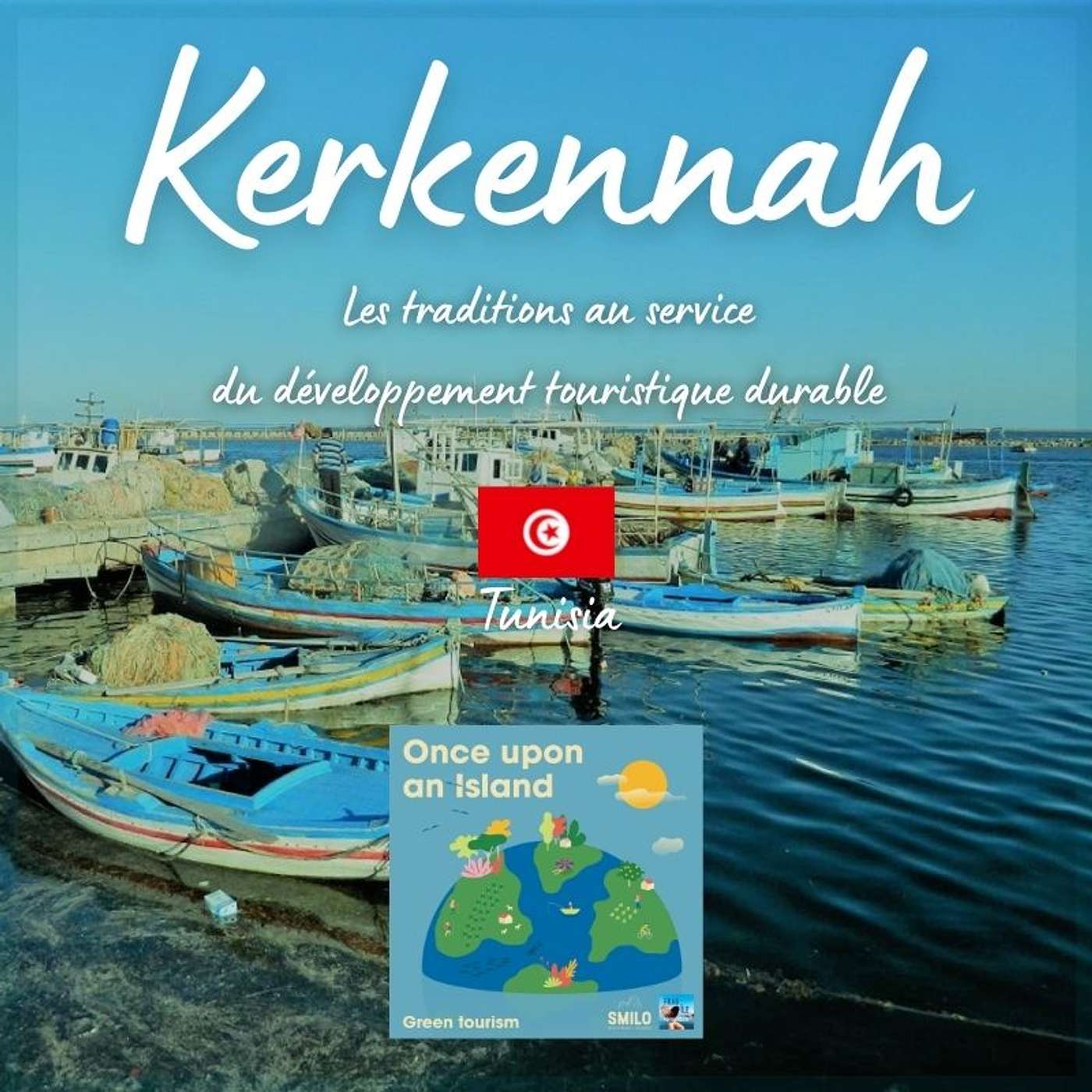 #3-Kerkennah (Tunisie) : Comment la valorisation des traditions et savoir-faire locaux peuvent-ils devenir une signature touristique différenciée ?