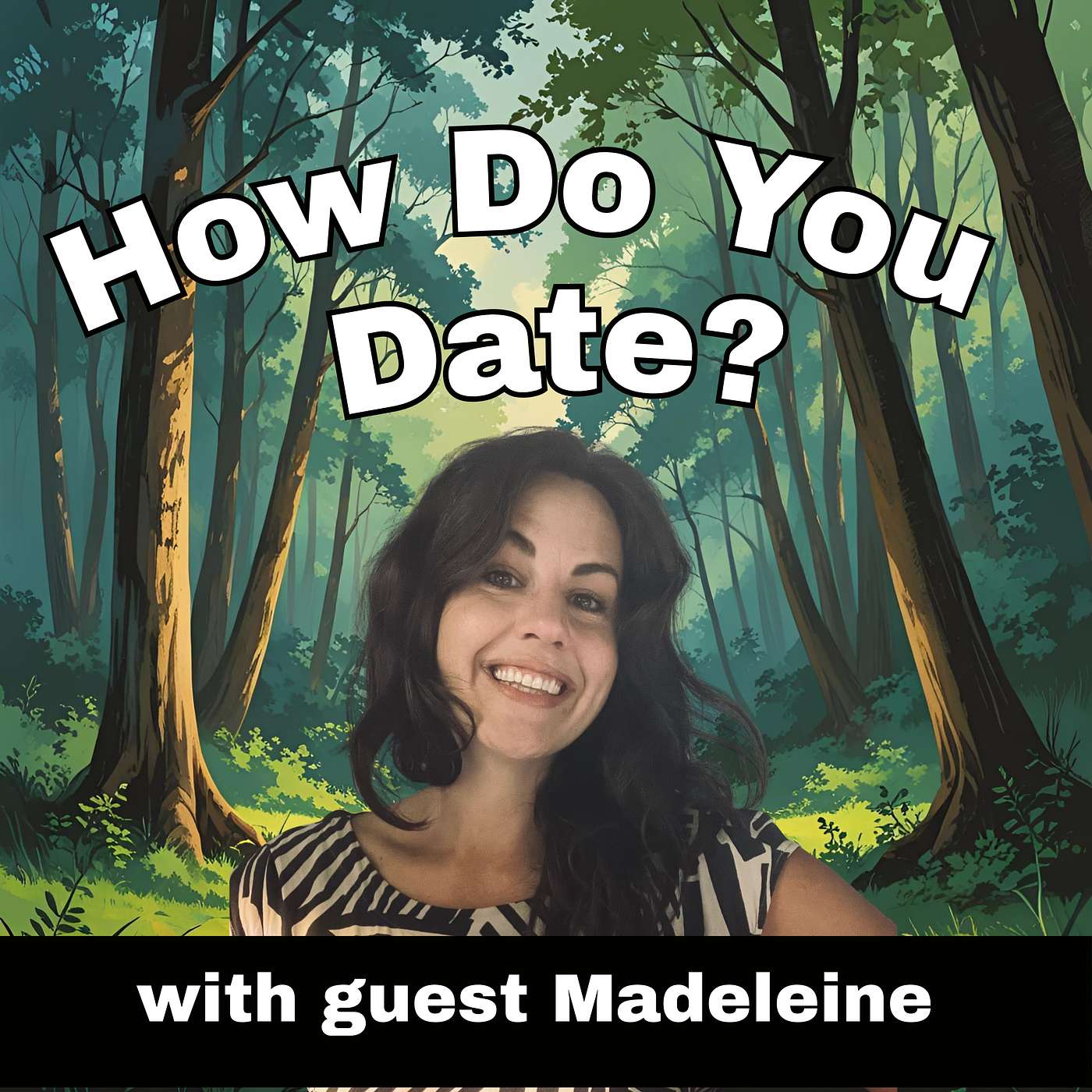 How Do You Date? Unconventionally – with Madeleine