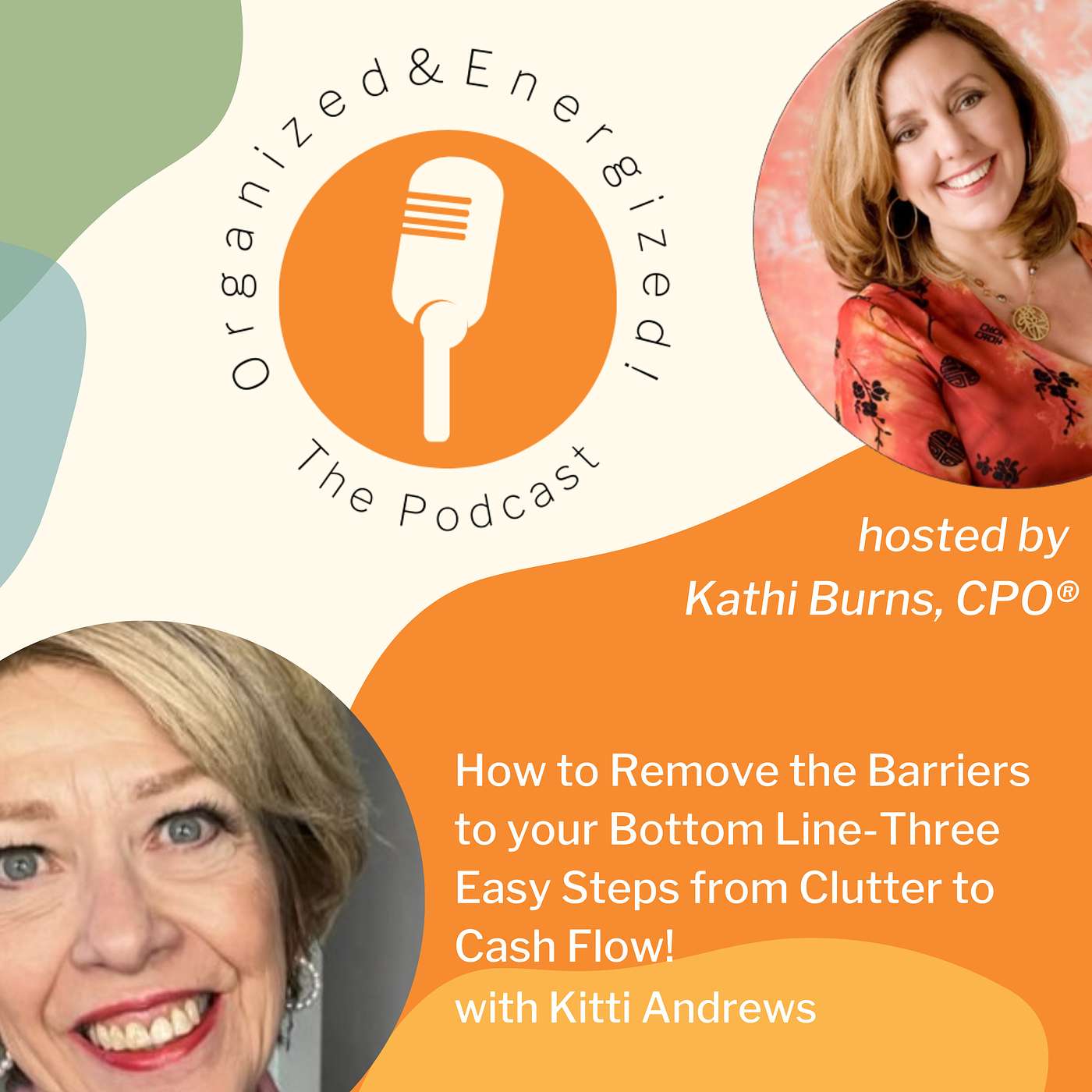 How to Remove the Barriers to your Bottom Line - Three Easy Steps from Clutter to Cash Flow - with Kitti Andrews