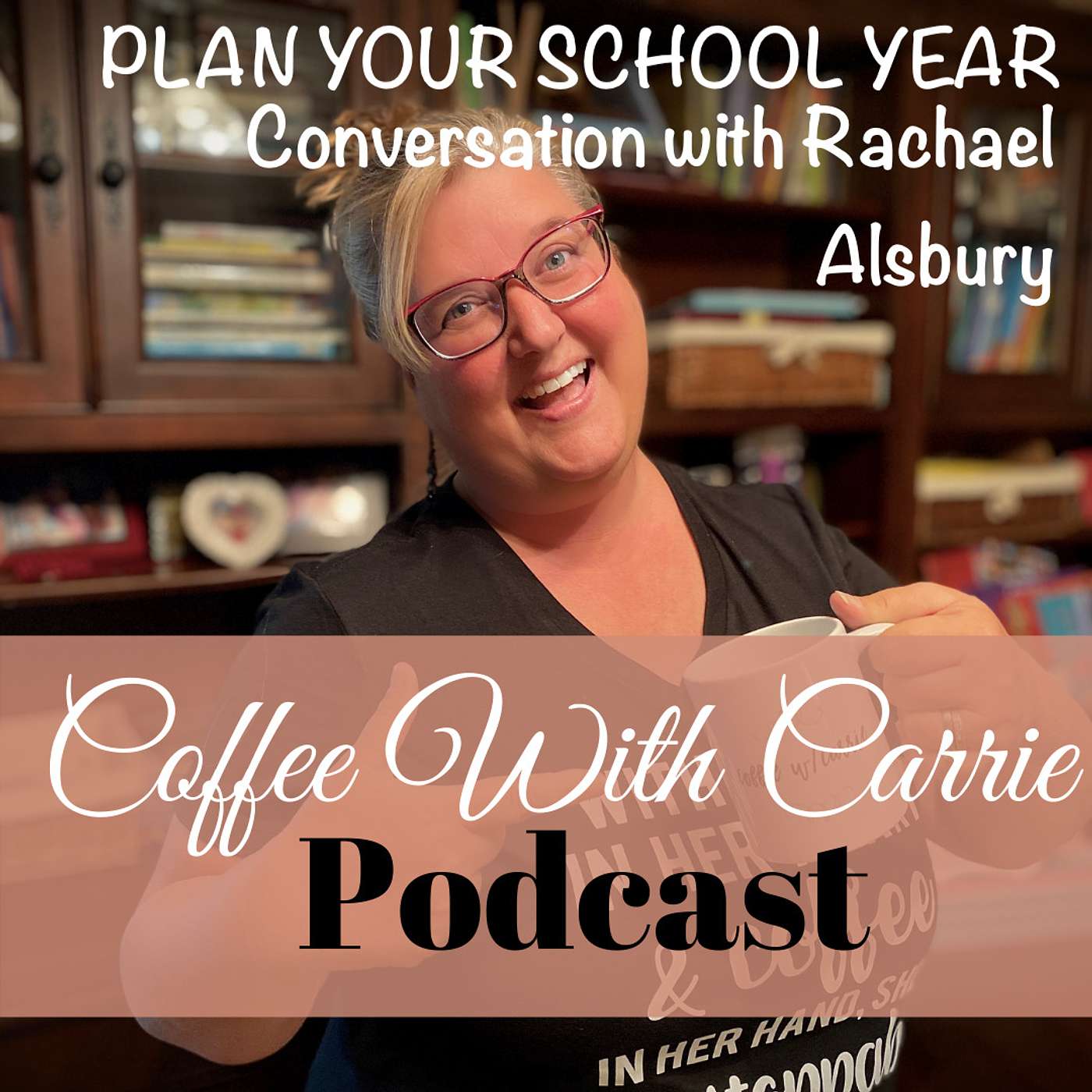 Coffee With Carrie:  Homeschool Podcast