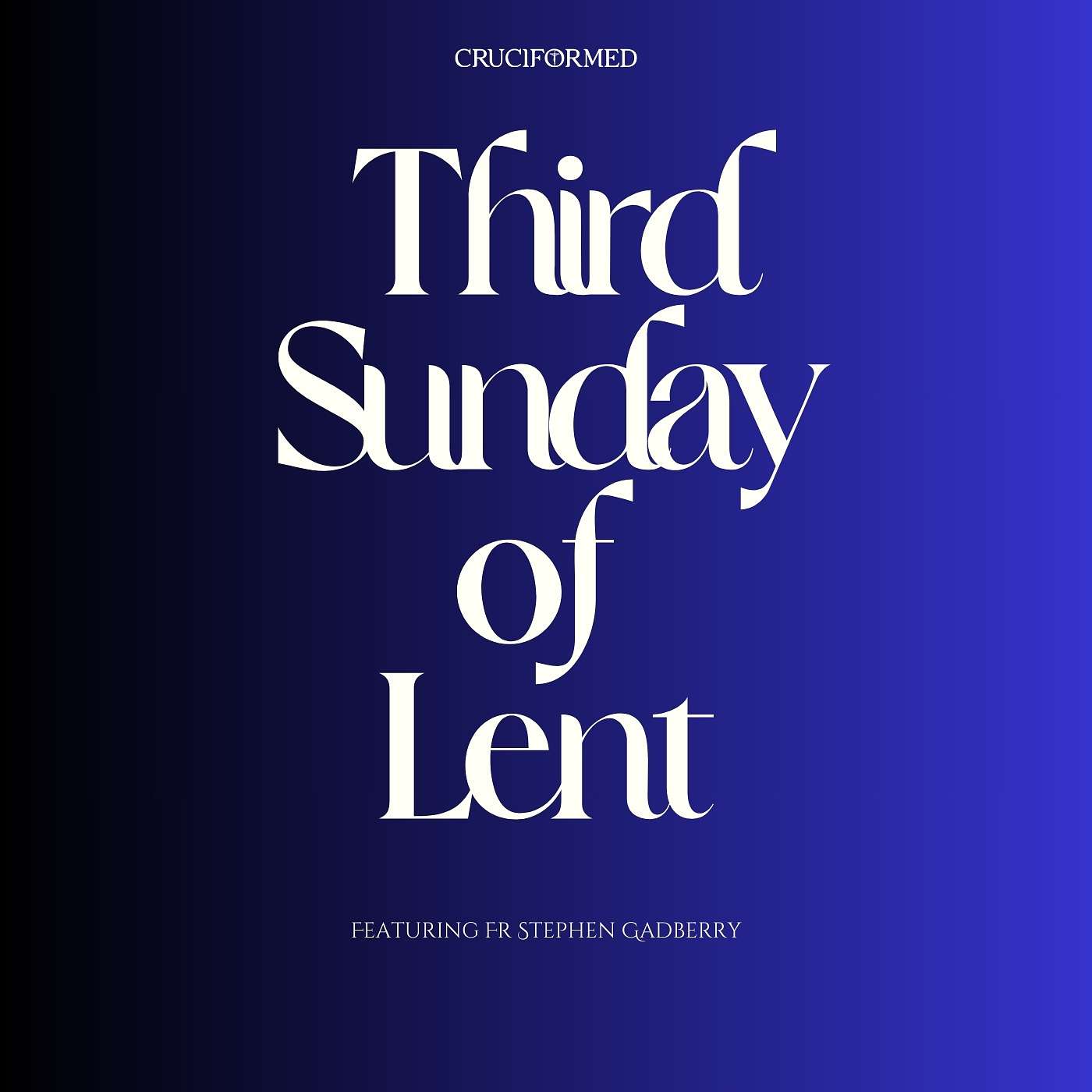 Third Sunday of Lent with Fr Stephen Gadberry Third Sunday of Lent with Fr Stephen Gadberry