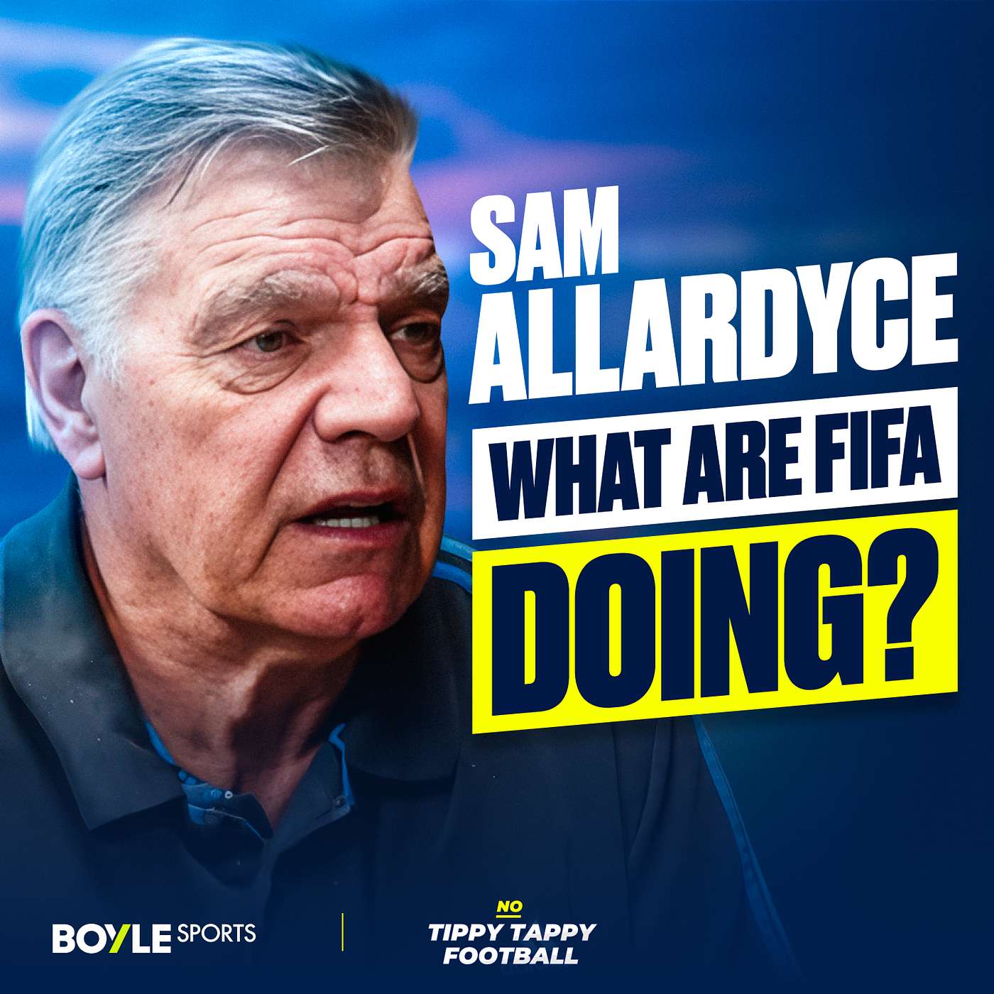 No Tippy Tappy Football with Sam Allardyce