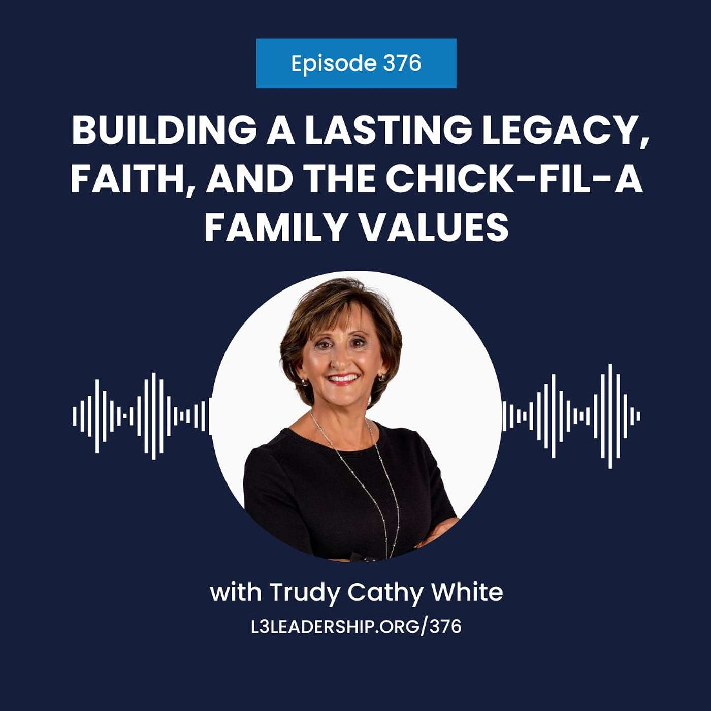 Trudy Cathy White on Building a Lasting Legacy, Faith, and the Chick-fil-A Family Values