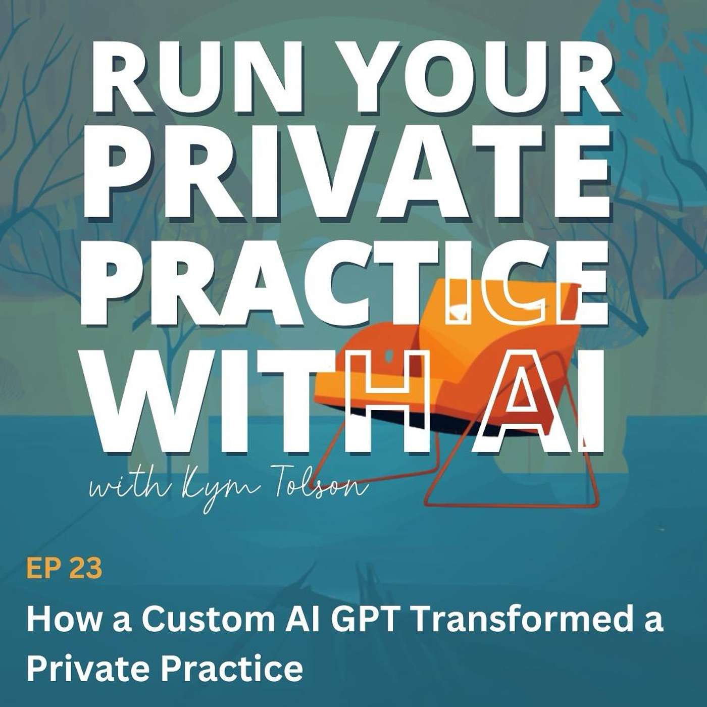 23. How a Custom AI GPT Transformed a Private Practice
