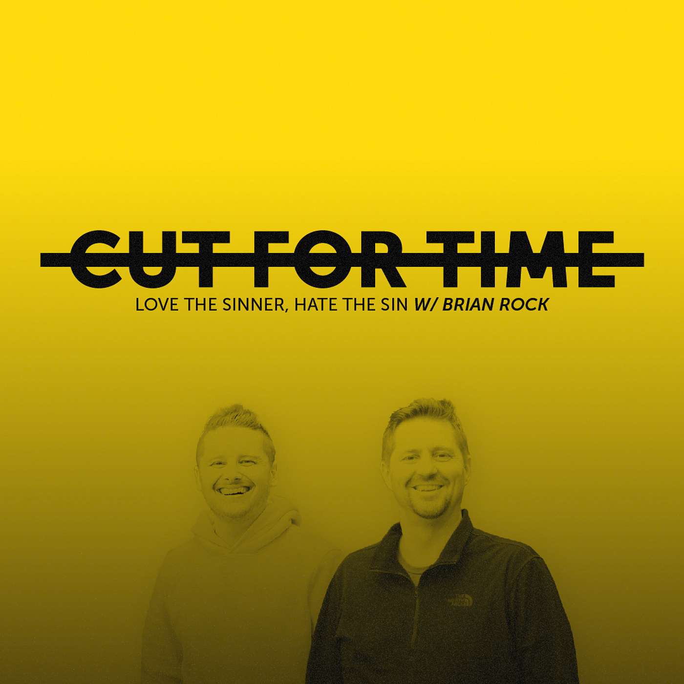 CUT FOR TIME: Love The Sinner Hate The Sin w/Brian Rock