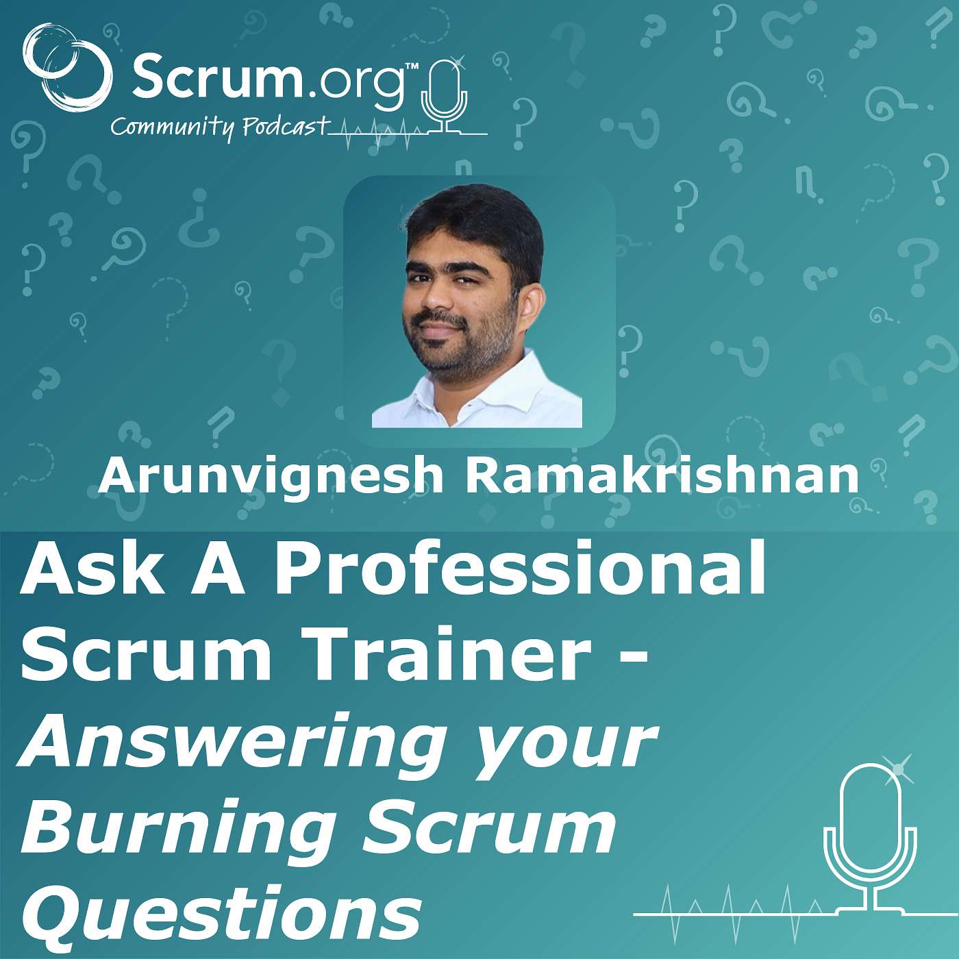 cover of episode Ask a Professional Scrum Trainer - Arunvignesh Ramakrishnan