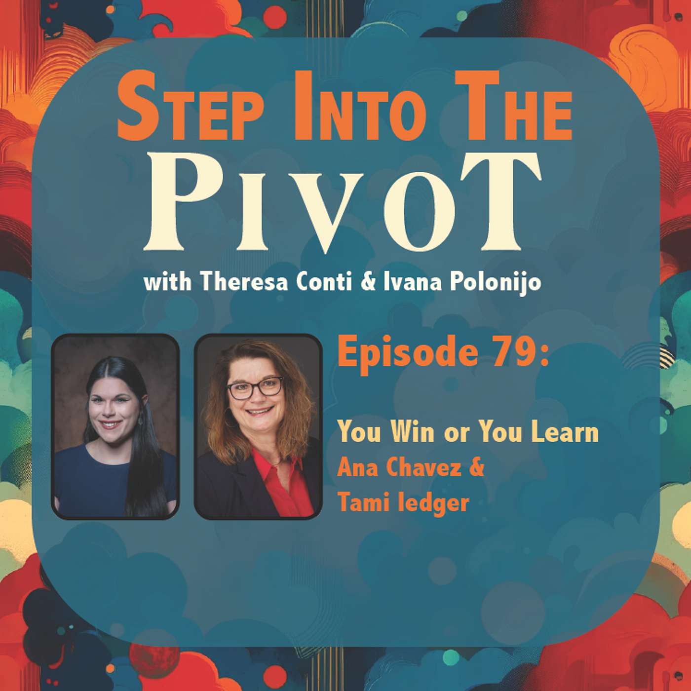 Tami Ledger and Ana Chavez: You Win or You Learn