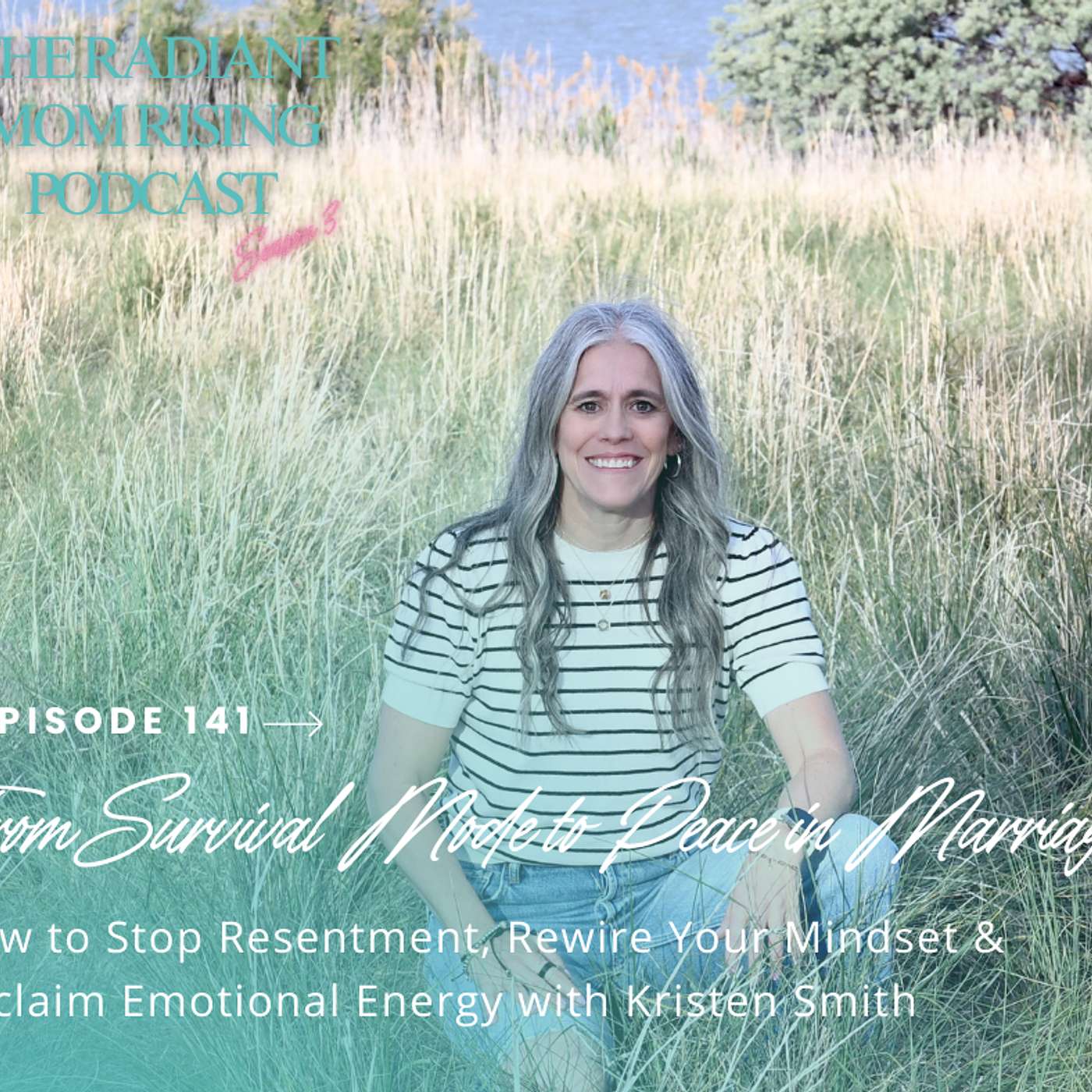 From Survival Mode to Peace in Marriage: How to Stop Resentment, Rewire Your Mindset & Reclaim Emotional Energy with Kristen Smith