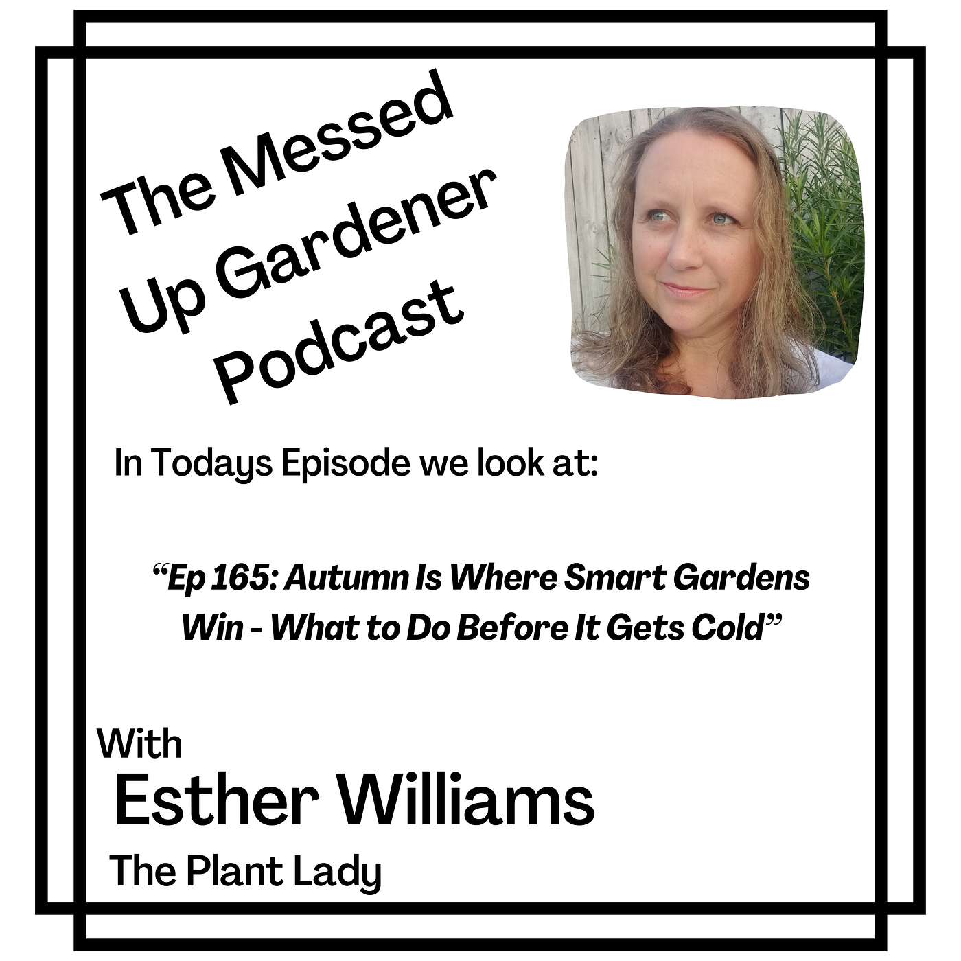 Ep 165: Autumn Is Where Smart Gardens Win - What to Do Before It Gets Cold
