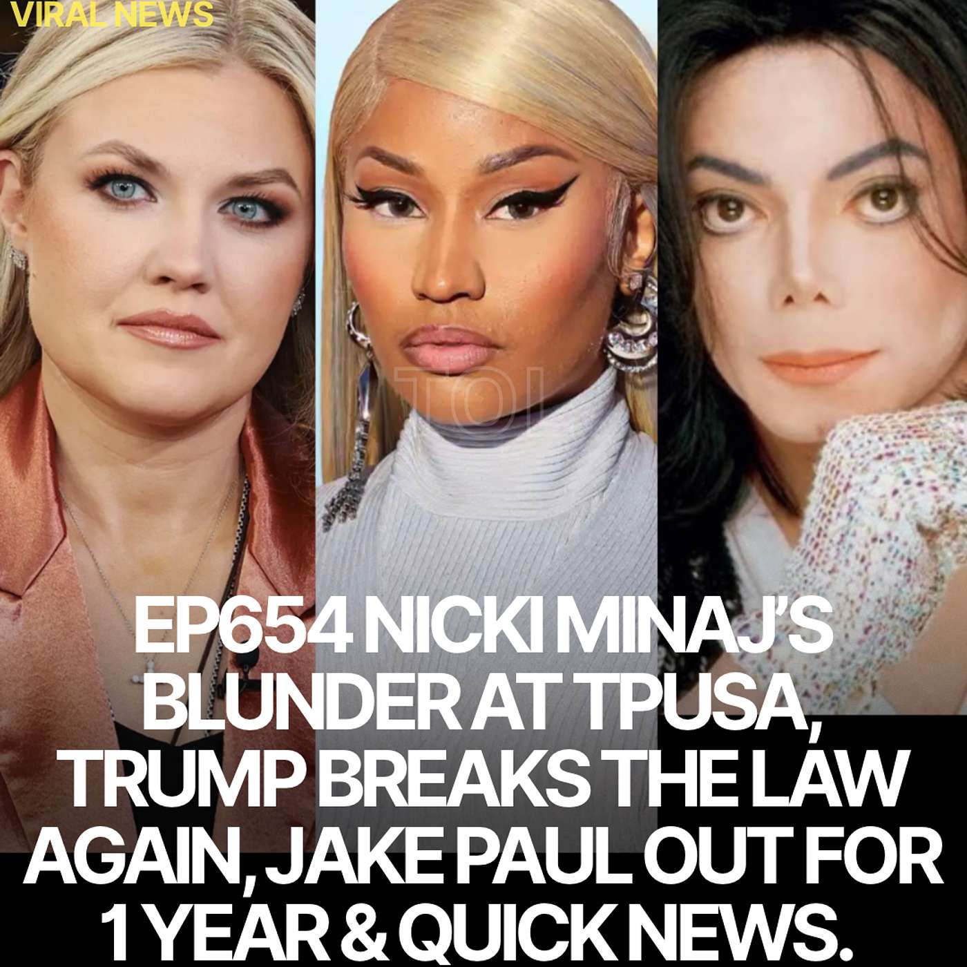 EP654 NICKI MINAJ’S BLUNDER AT TPUSA, TRUMP BREAKS THE LAW AGAIN, JAKE PAUL OUT FOR 1 YEAR, & QUICK NEWS. EP654 NICKI MINAJ’S BLUNDER AT TPUSA, TRUMP BREAKS THE LAW AGAIN, JAKE PAUL OUT FOR 1 YEAR, & QUICK NEWS.