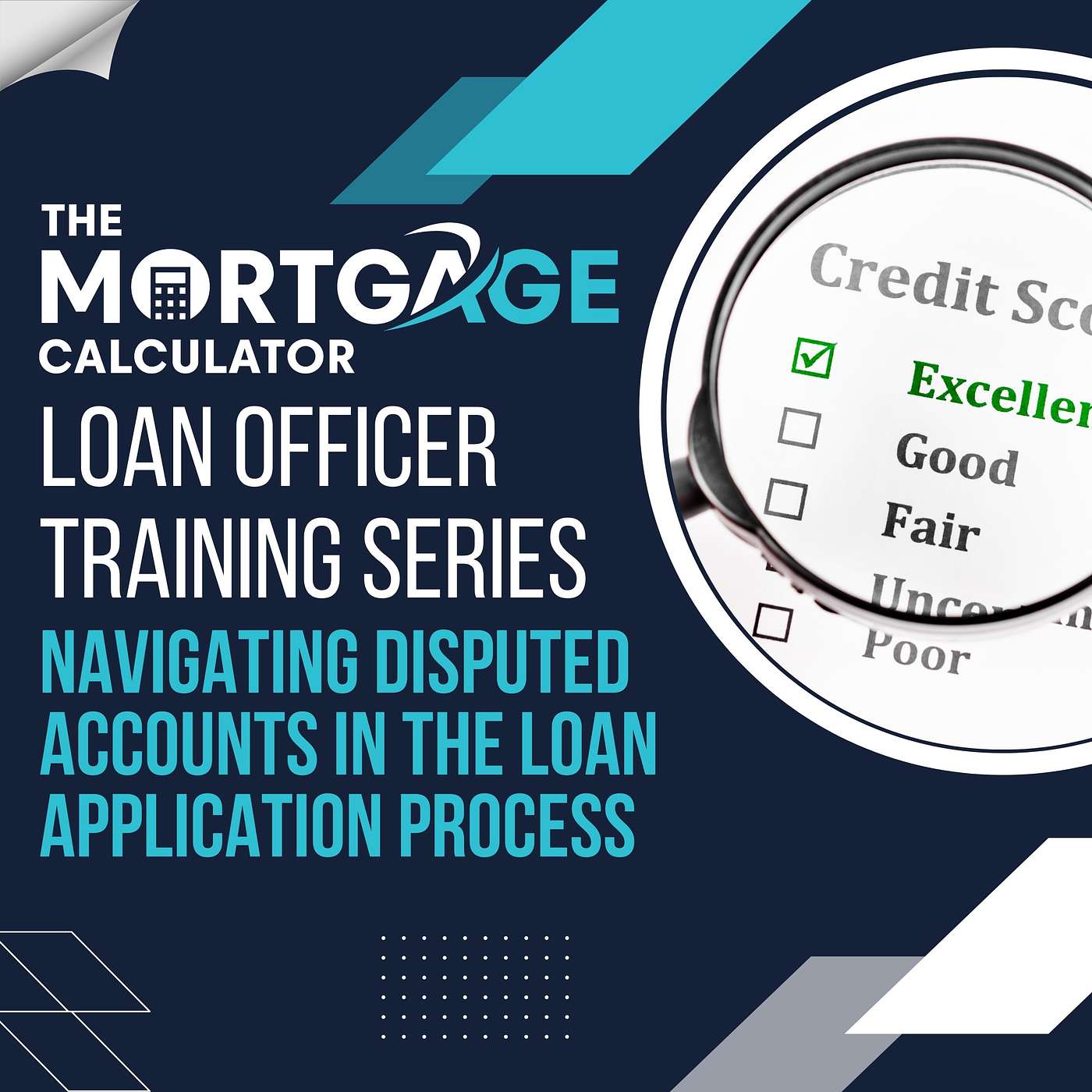 Loan Officer Training - 10/31/2024 - Navigating Disputed Accounts in the Loan Application Process episode artwork