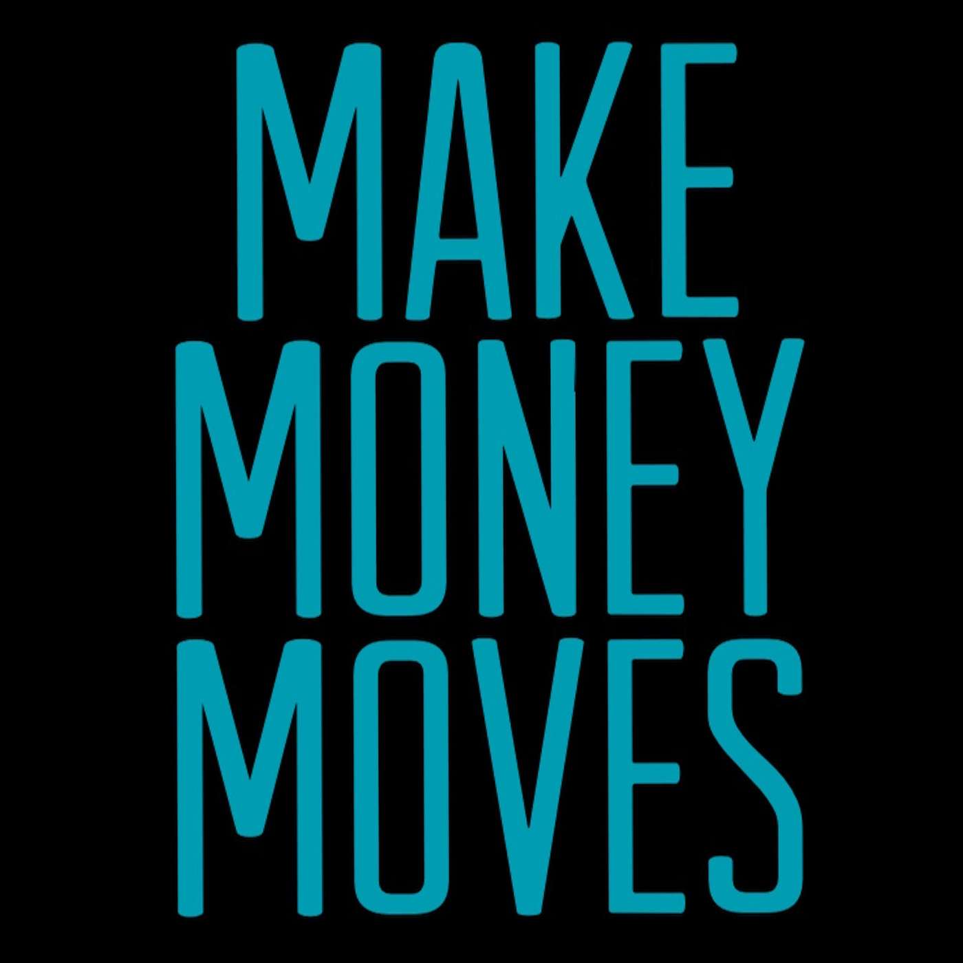 Make Money Moves