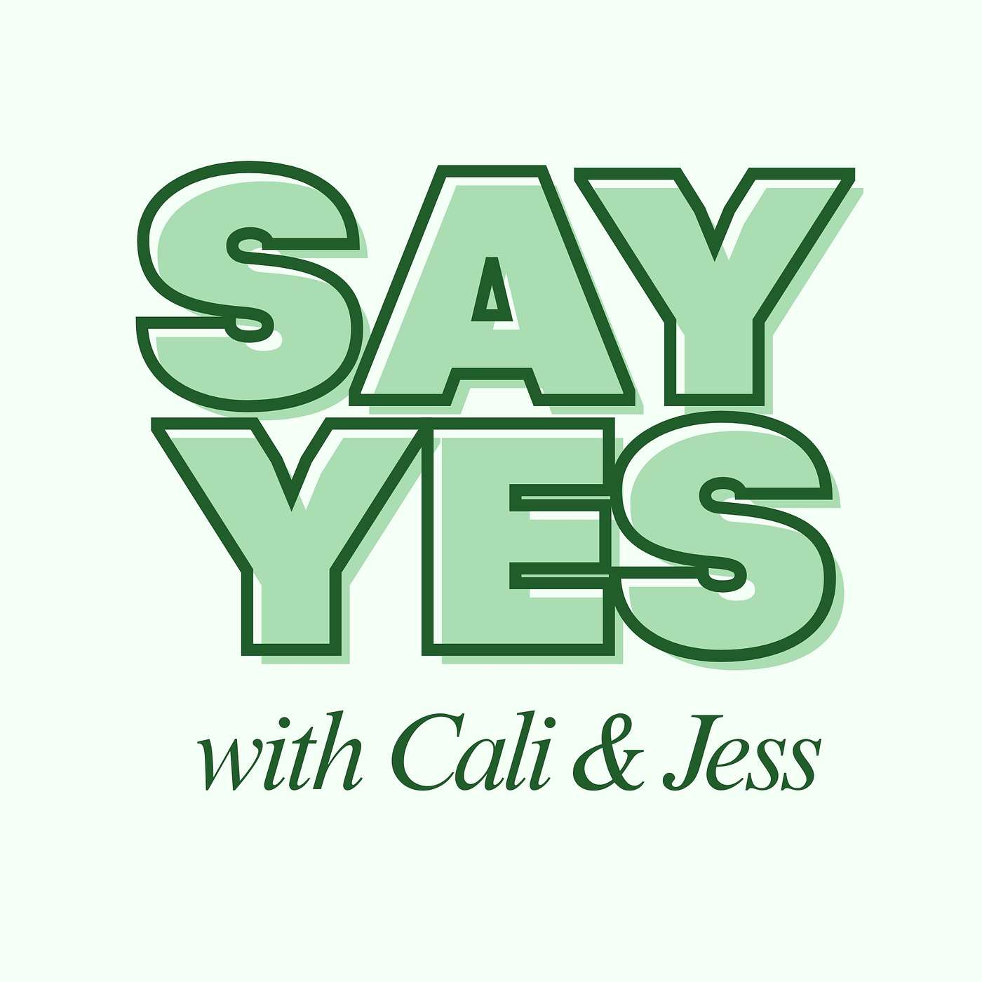 Say Yes with Cali and Jess
