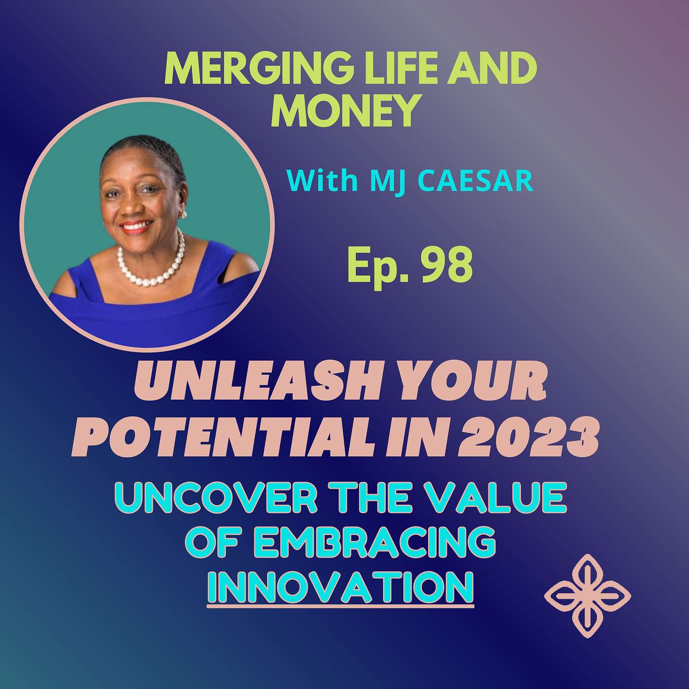 UNLEASH YOUR POTENTIAL IN 2023-UNCOVER THE VALUE OF EMBRACING INNOVATION episode artwork