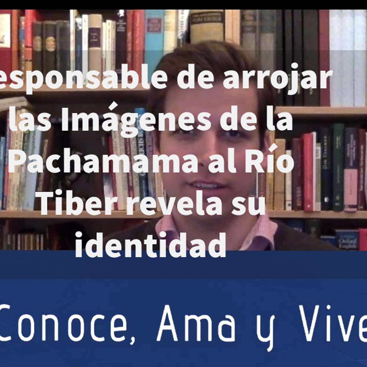 Episodio 101: 😲  Responsable de arrojar las Imágenes de la Pachamama al Río Tiber revela su identidad 🕵️‍♂️ episode artwork