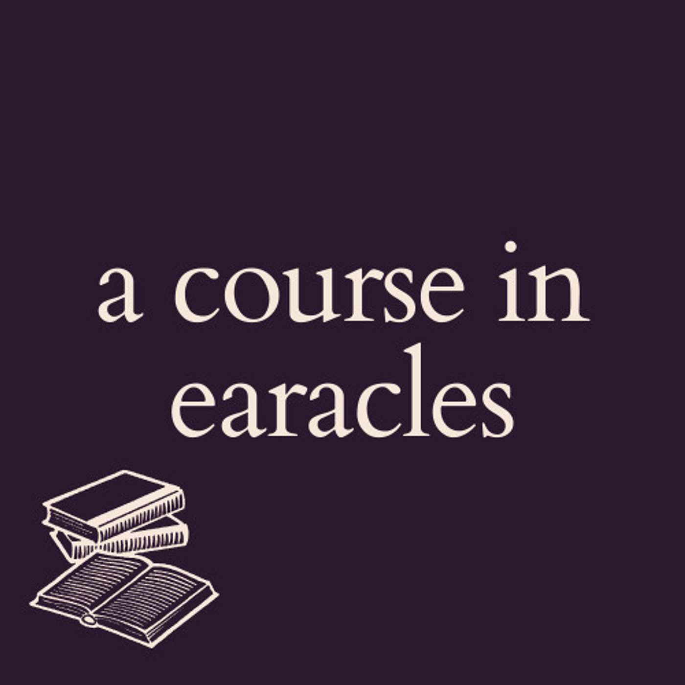 a course in earacles podcast artwork