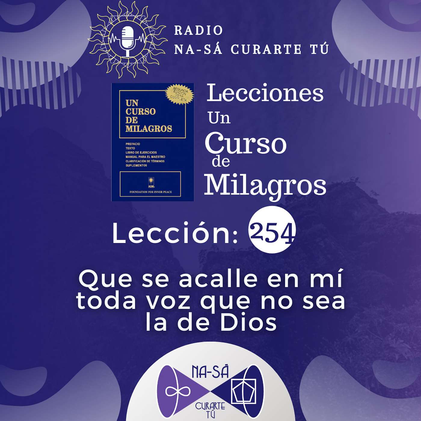 Lección 254 - UCDM - Que se acalle en mí toda voz que no sea la de Dios