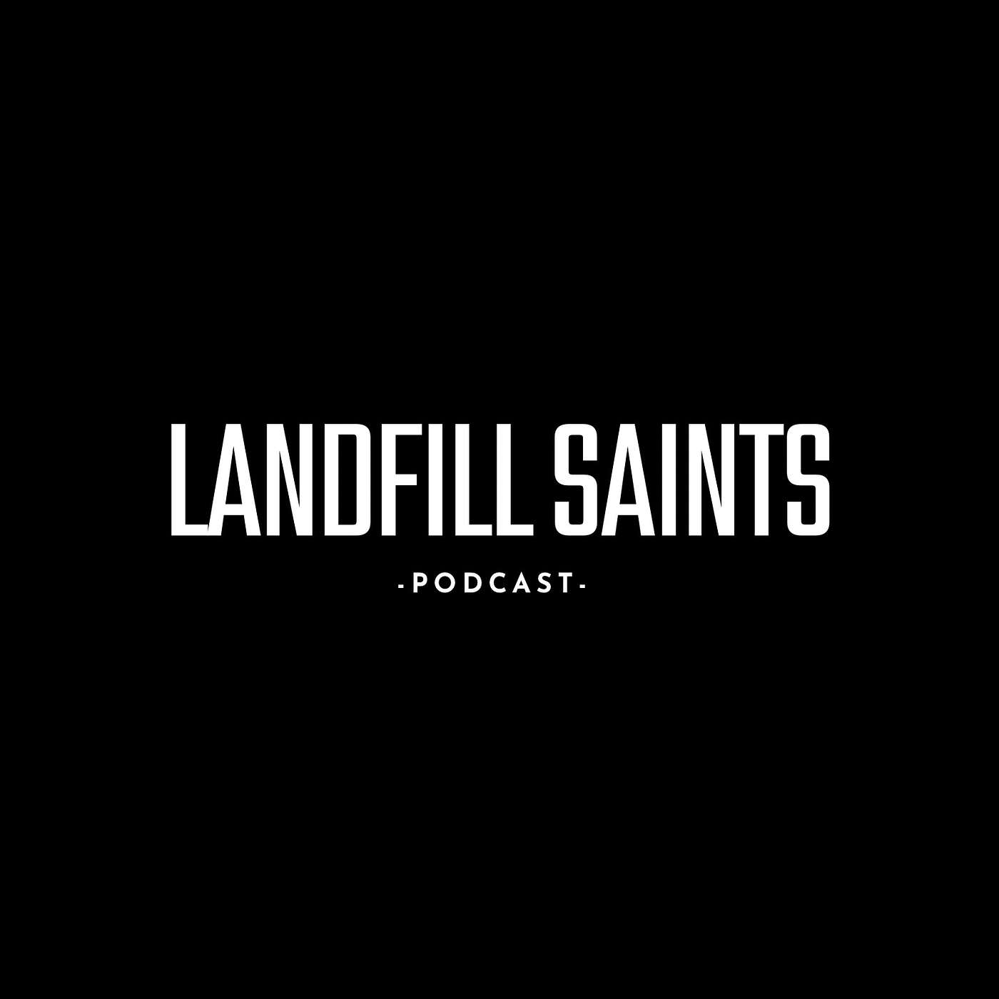 Landfill Saints Podcast podcast artwork