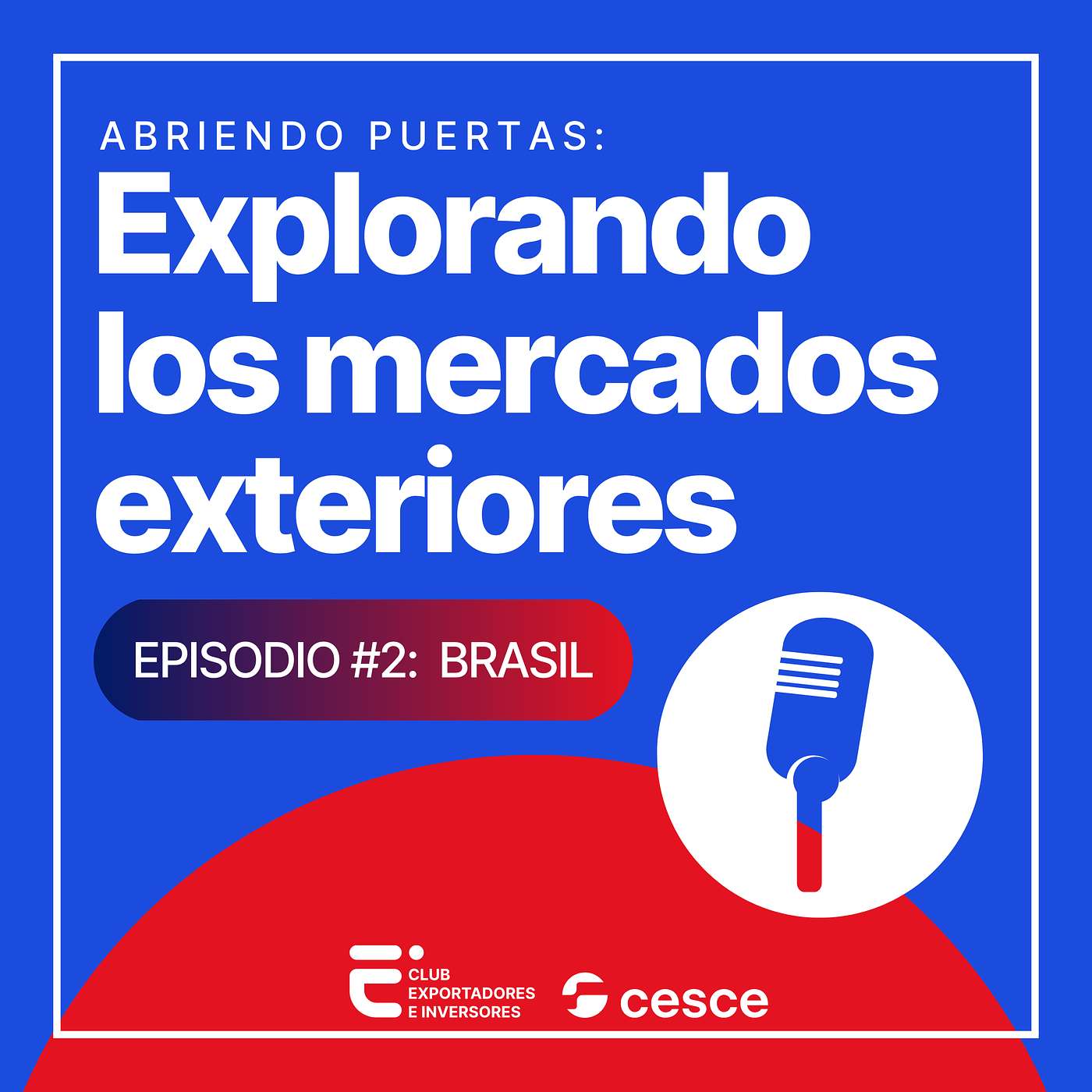 Abriendo puertas: Explorando los mercados exteriores | Episodio 2: Brasil episode artwork