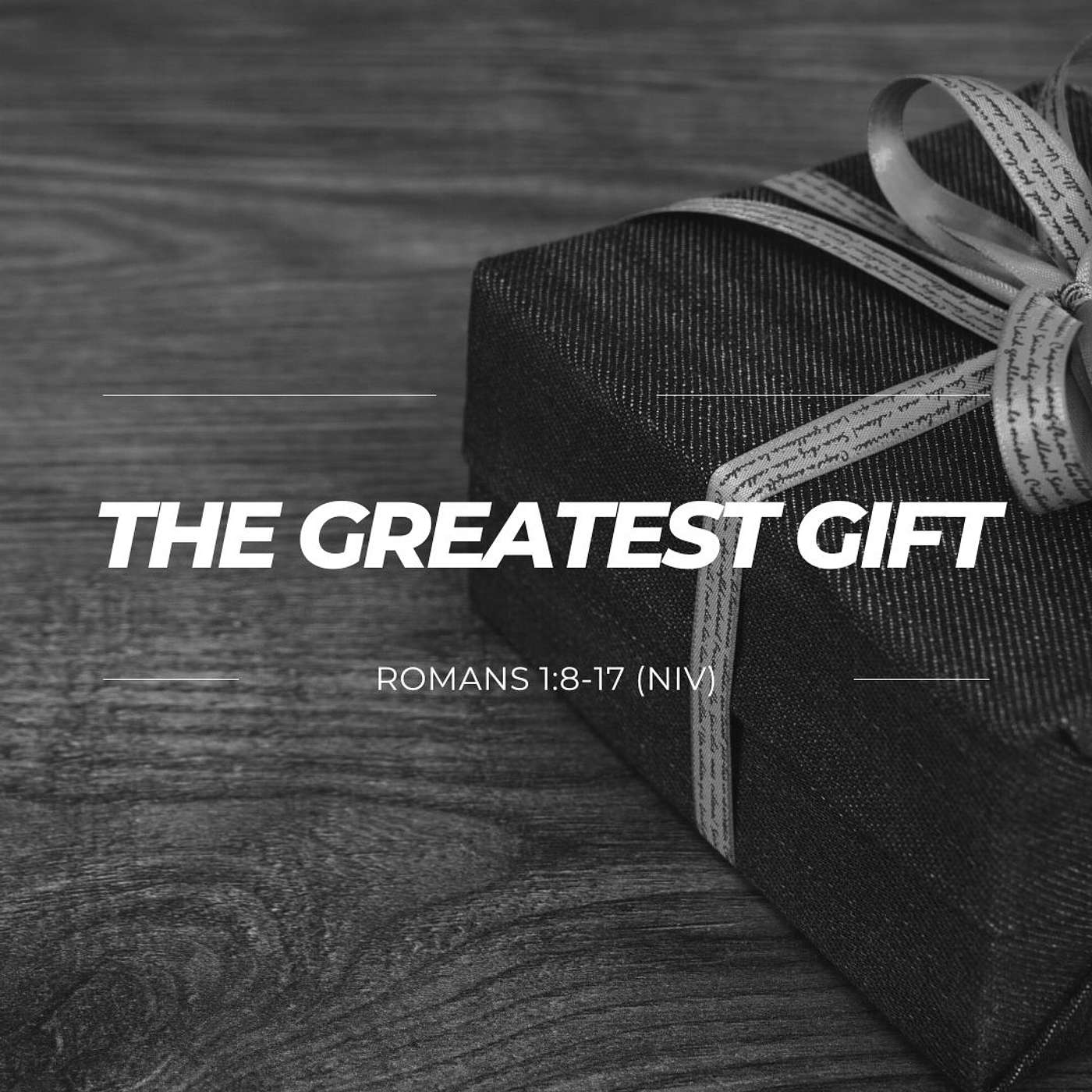 The Greatest Gift - Romans 1:8-17 episode artwork