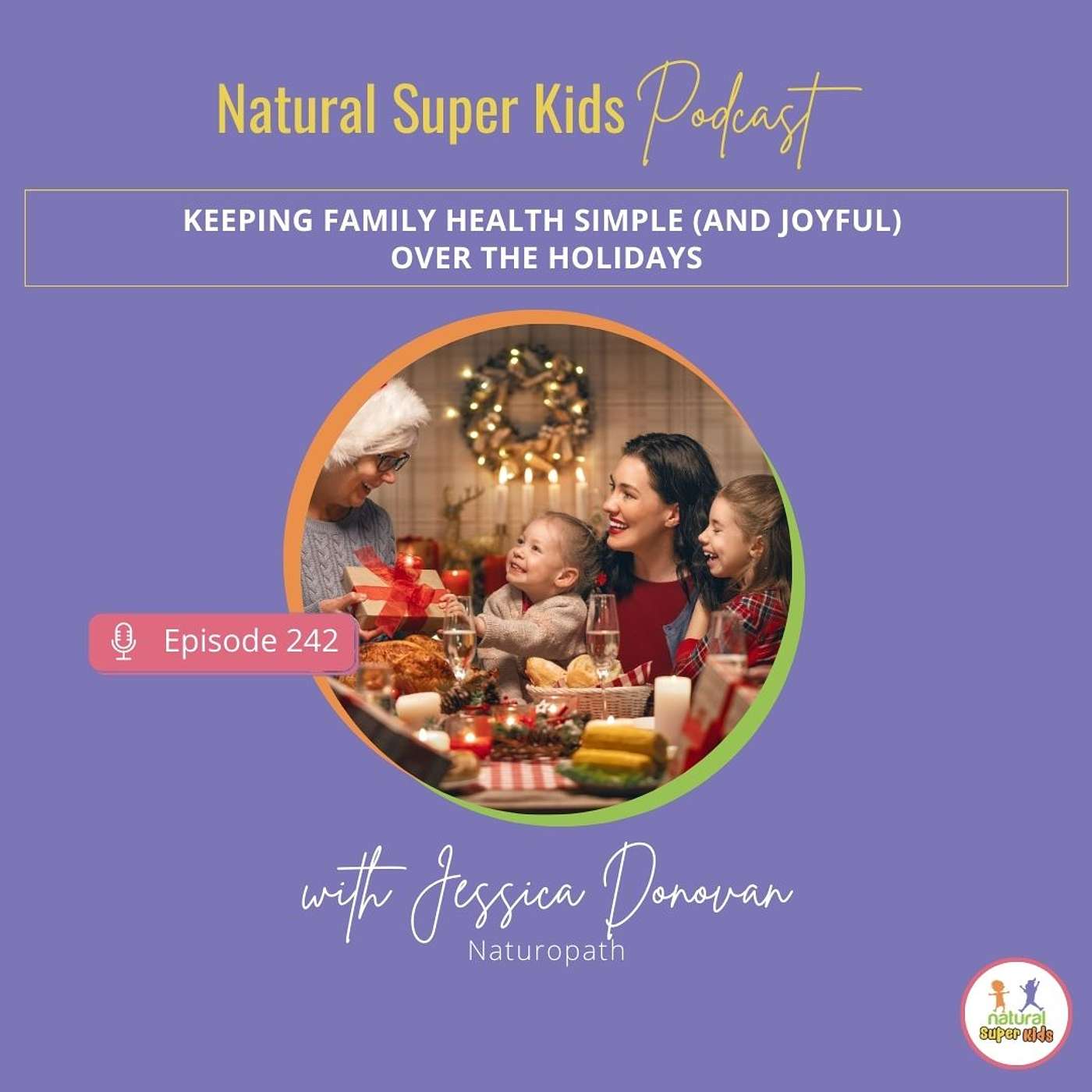 Episode 242: Keeping Family Health Simple (and Joyful) Over the Holidays