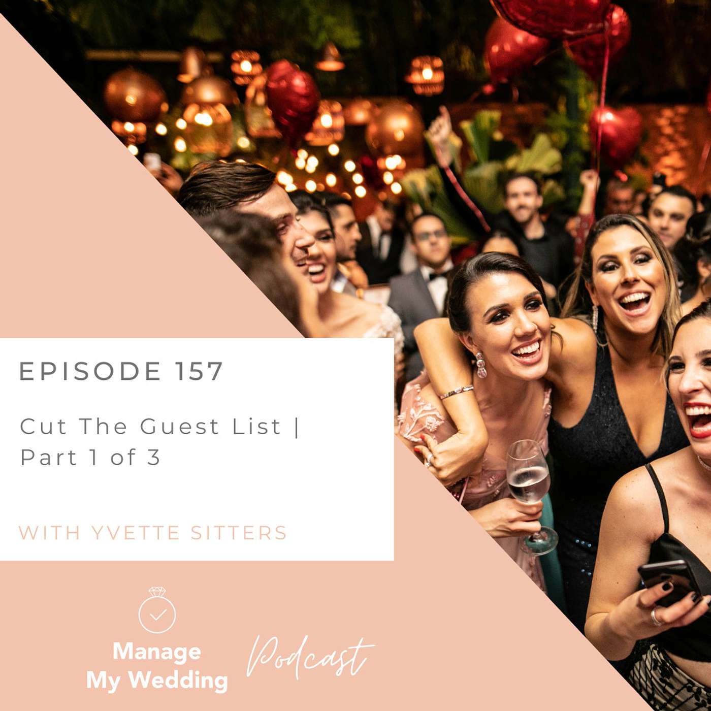 Cut The Guest List | Part 1 of 3 MMW 157