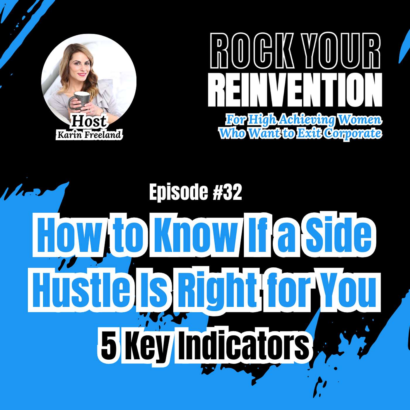 Rock Your Reinvention: Tips For High-Achieving Women Who Want to Exit Their Six-Figure Career And Start A Successful Business