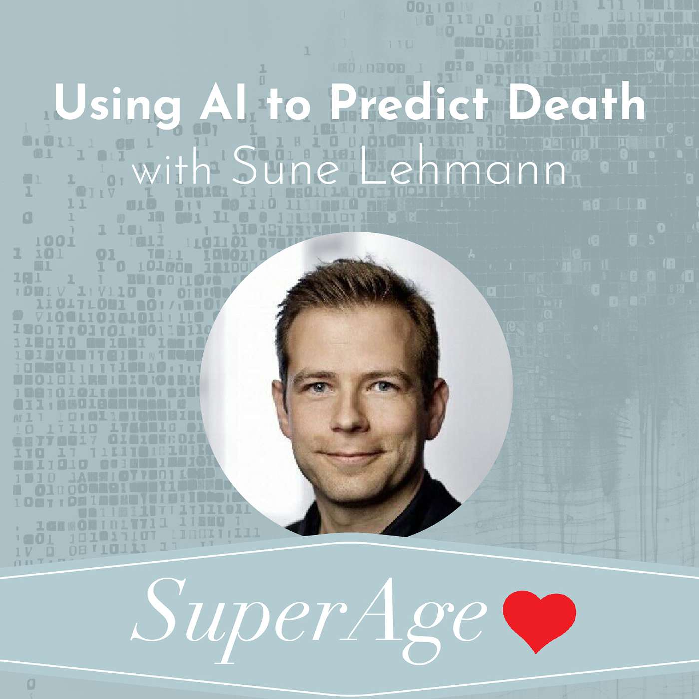 Using AI to Predict Death with Sune Lehmann