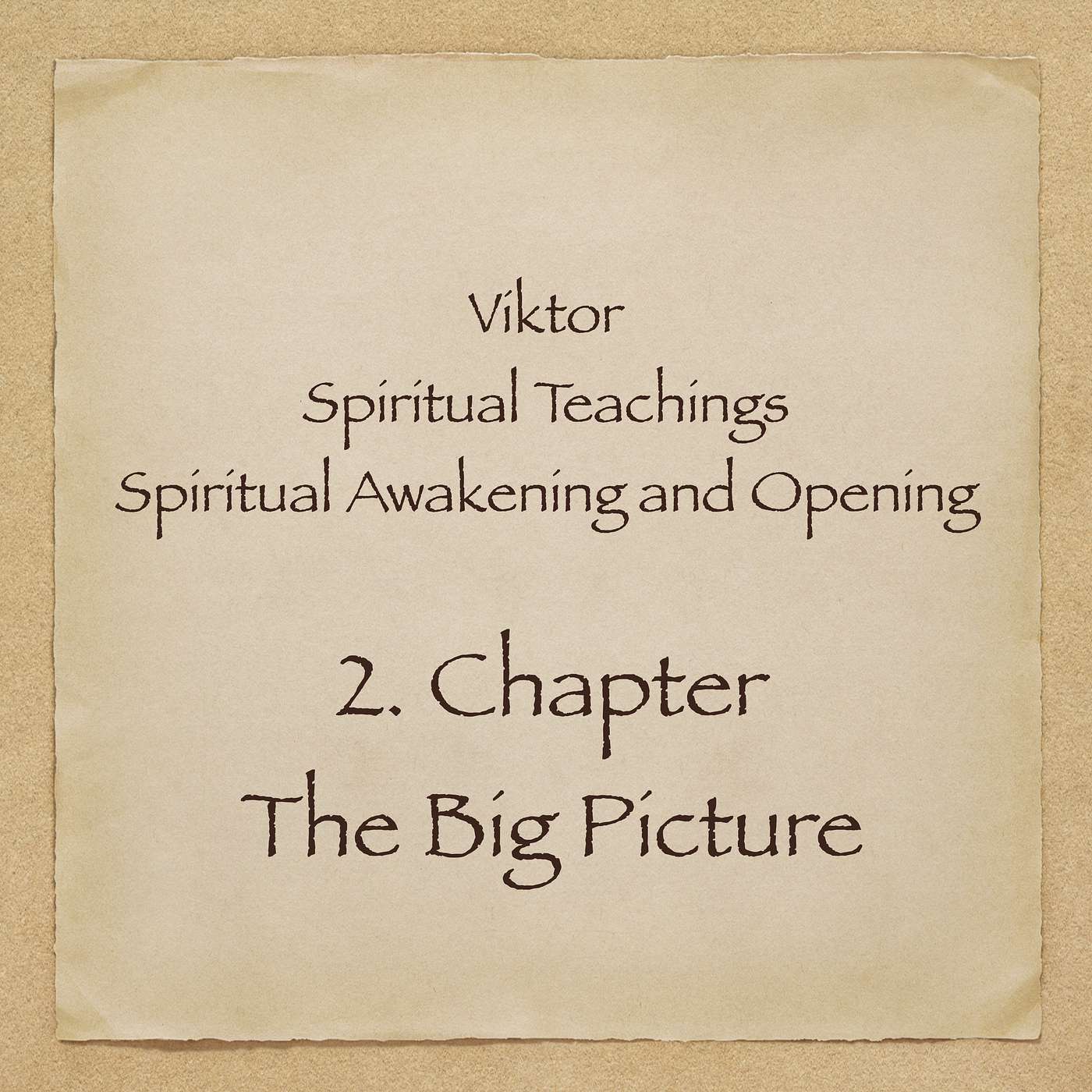 Viktor - Spiritual Teachings - Chapter 2 - The Big Pictures episode artwork